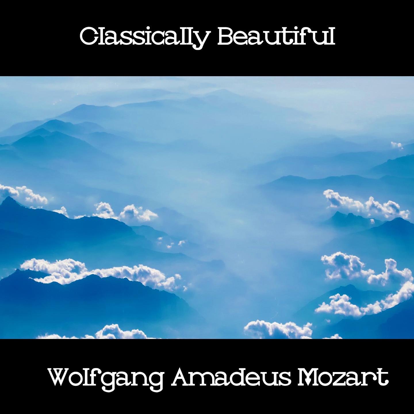 Classically Beautiful Wolfgang Amadeus Mozart