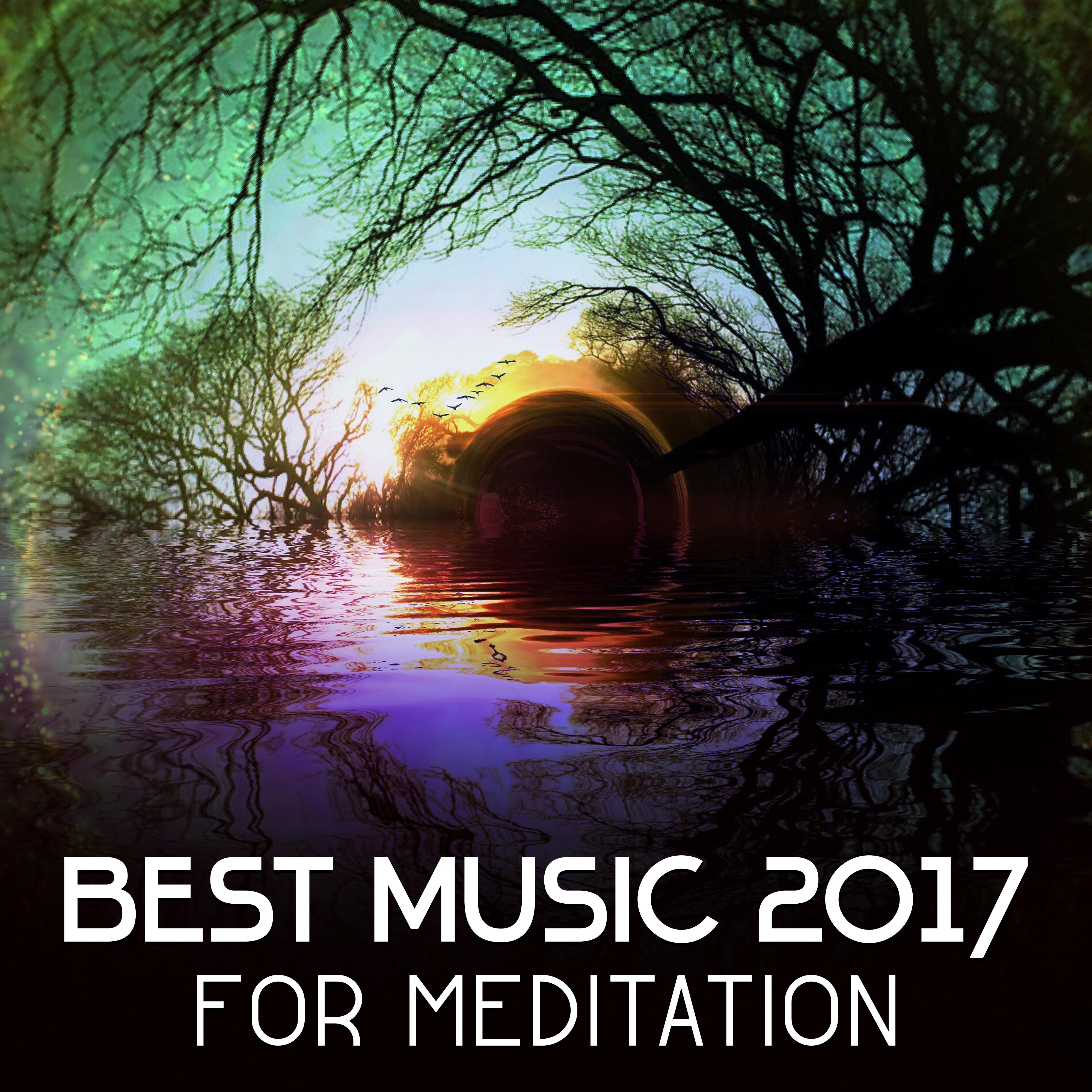 Best Music 2017 for Meditation  Calm Mantra, Pure Mind, Yoga Sounds, Meditation Music, Stress Free, Nature Sounds, Relaxation