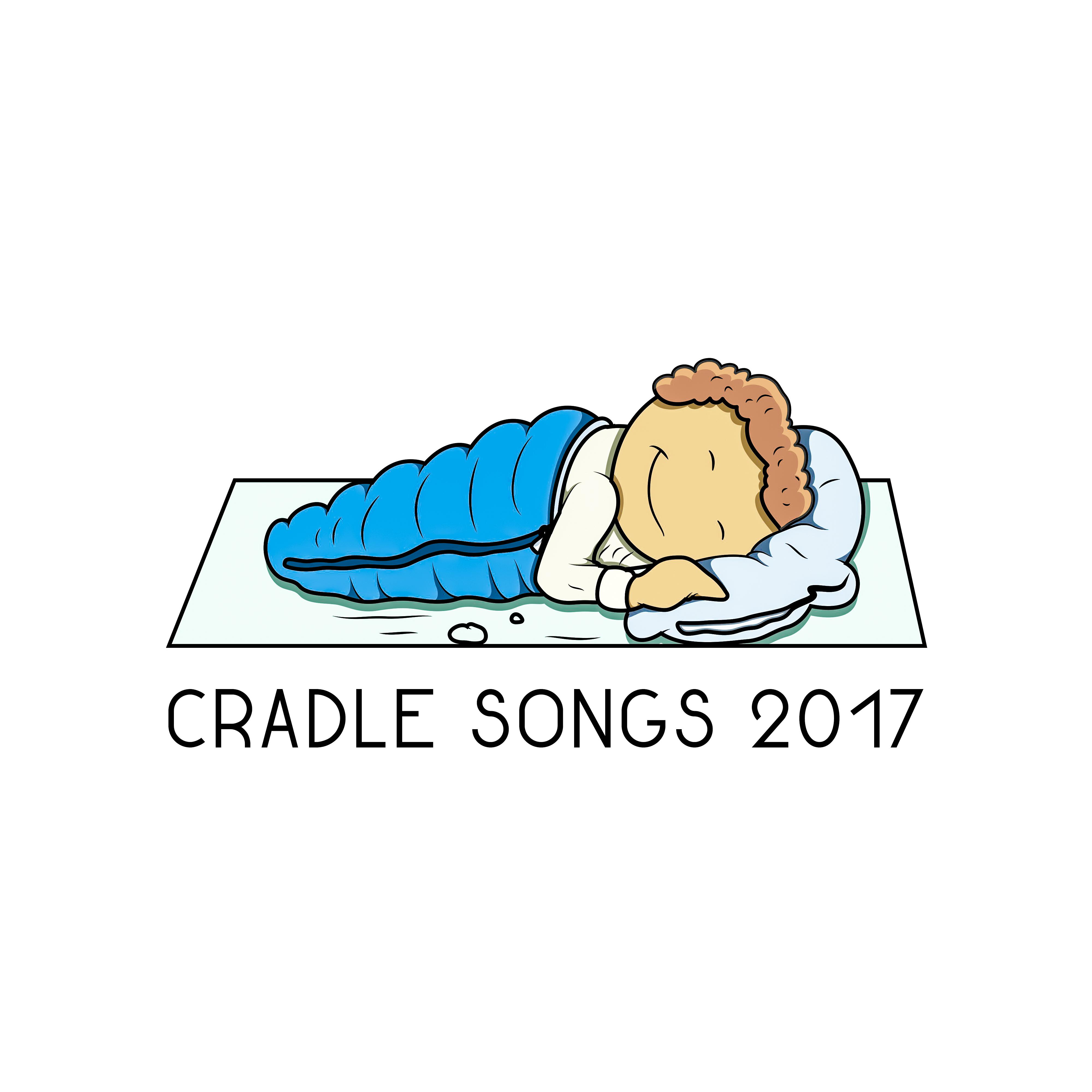 Cradle Songs 2017  Restful Sleep, Inner Peace, Soft Music for Baby, Deep Sleep, Bedtime, Lullabies at Night