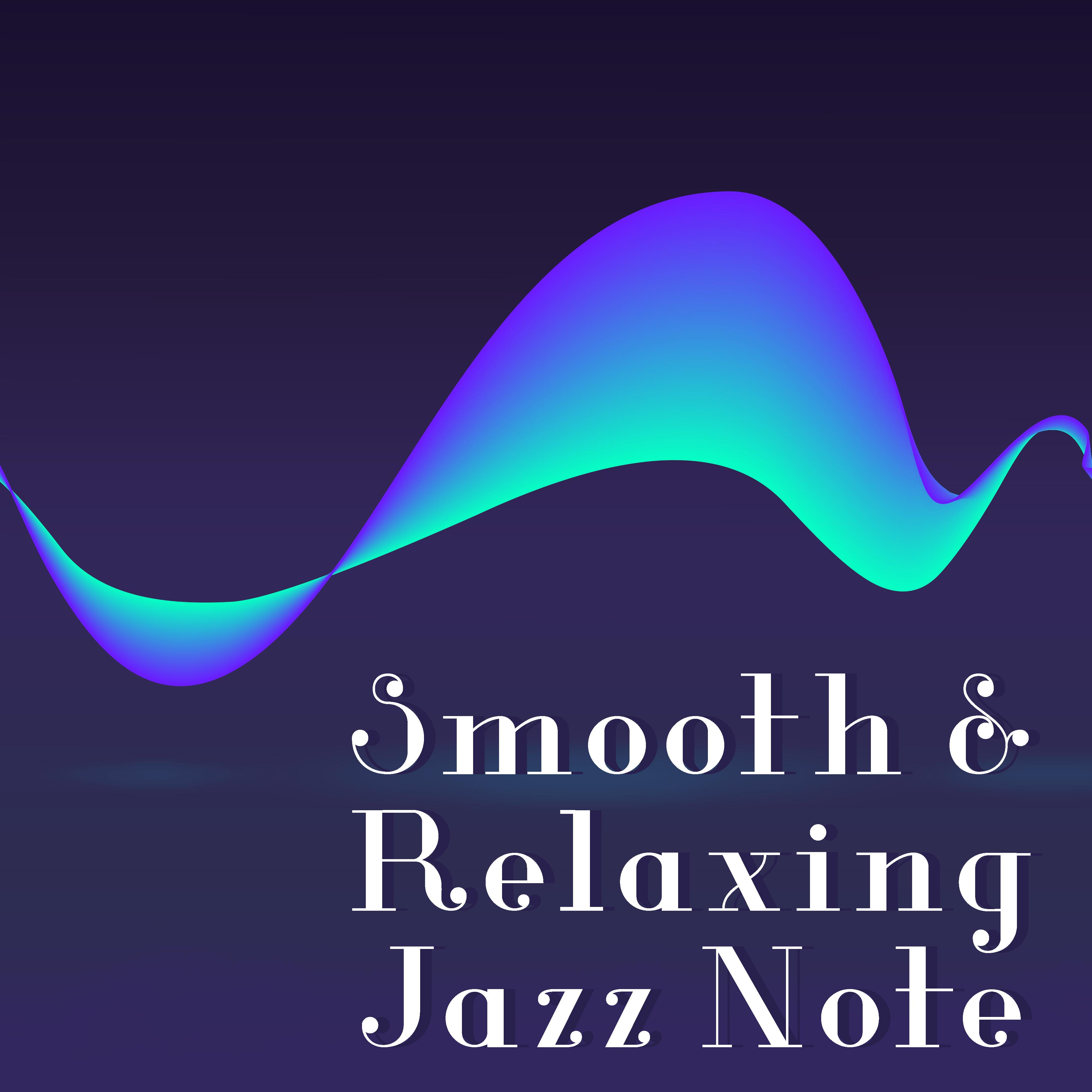 Smooth  Relaxing Jazz Note  Easy Listening, Piano Relaxation, Jazz for Calm Evening, Smooth Sounds