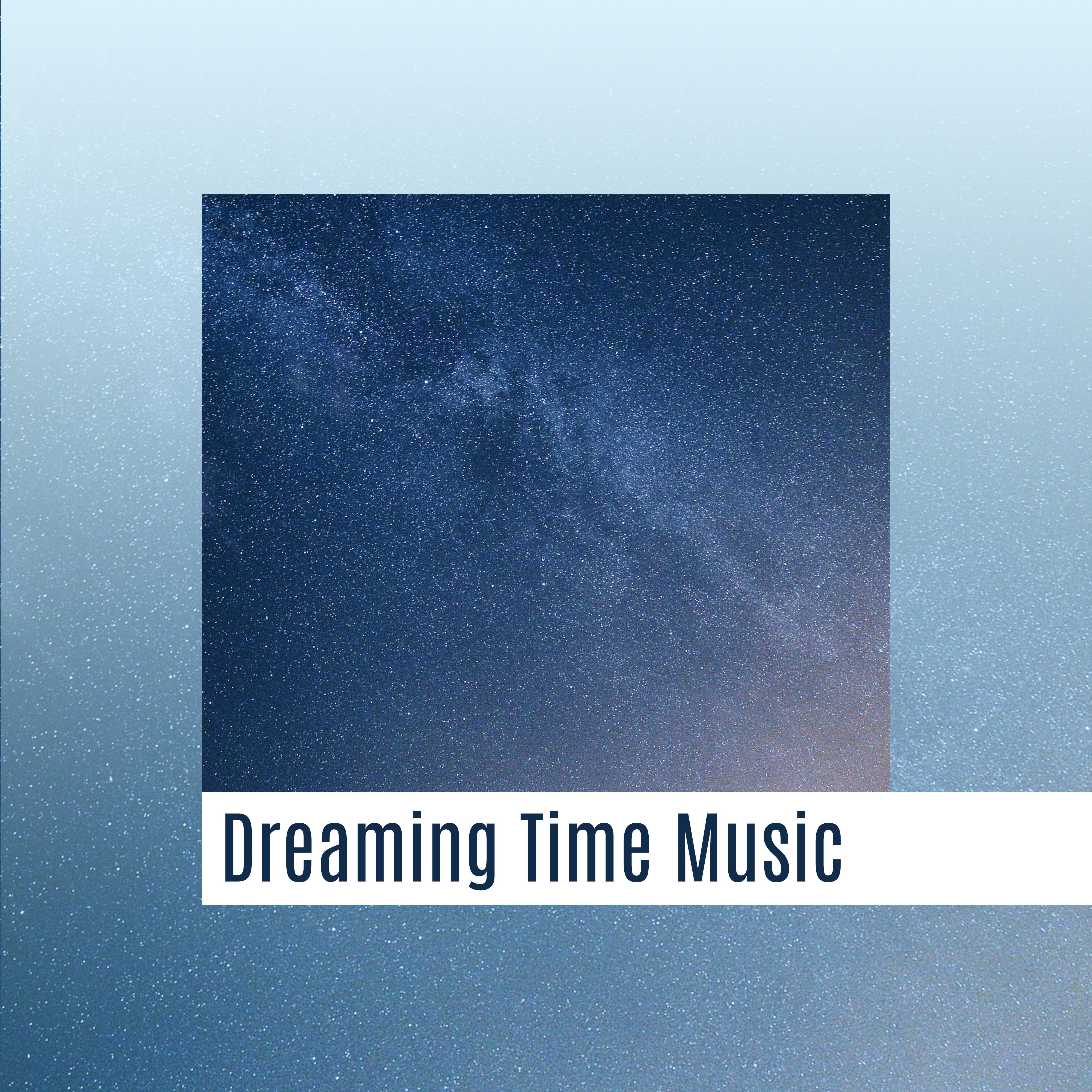 Dreaming Time Music  Relaxing Music for Rest  Sleep, Lullabies for Relaxation, Fall Asleep