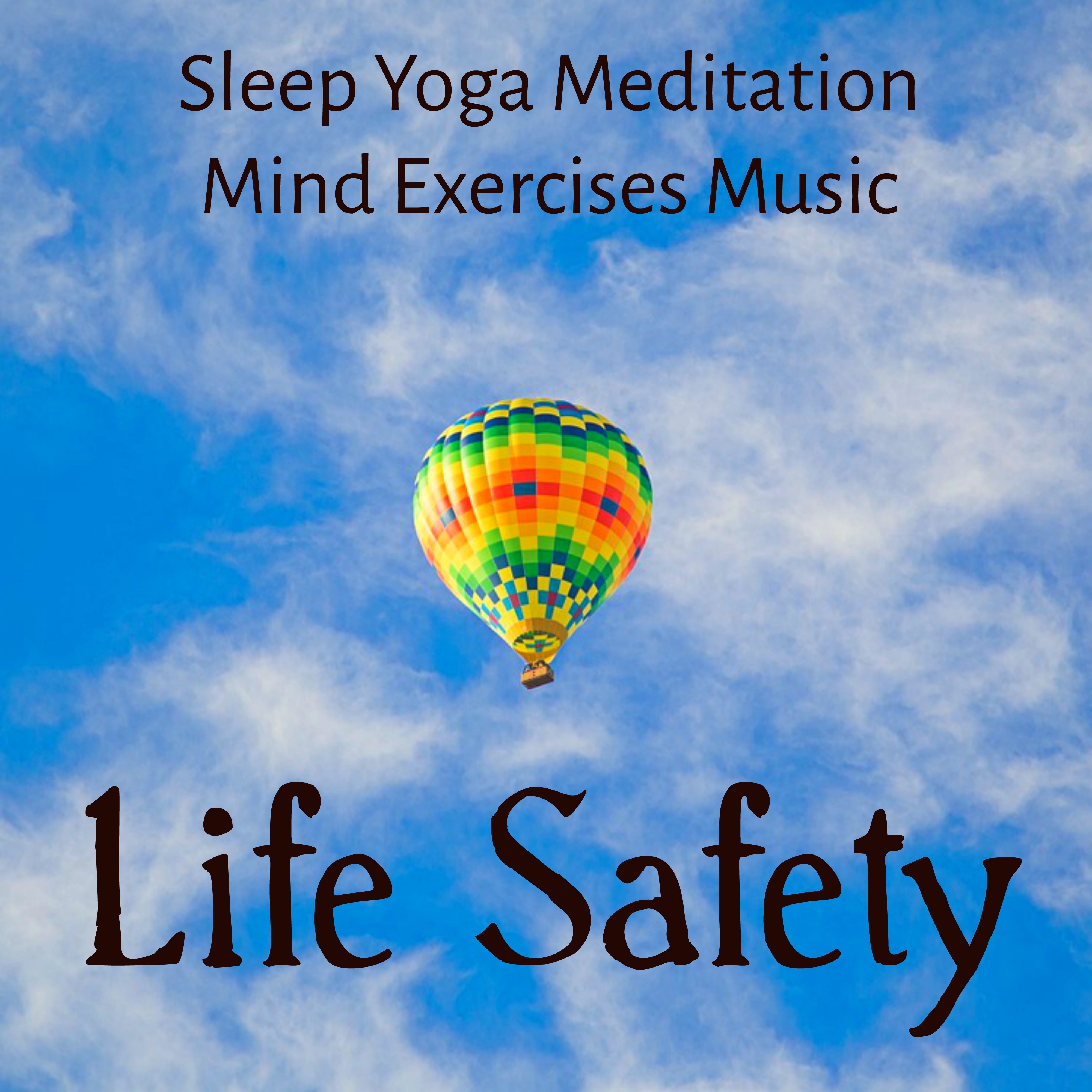 Life Safety - Sleep Yoga Meditation Mind Exercises Music with Spiritual Healing Nature Sounds