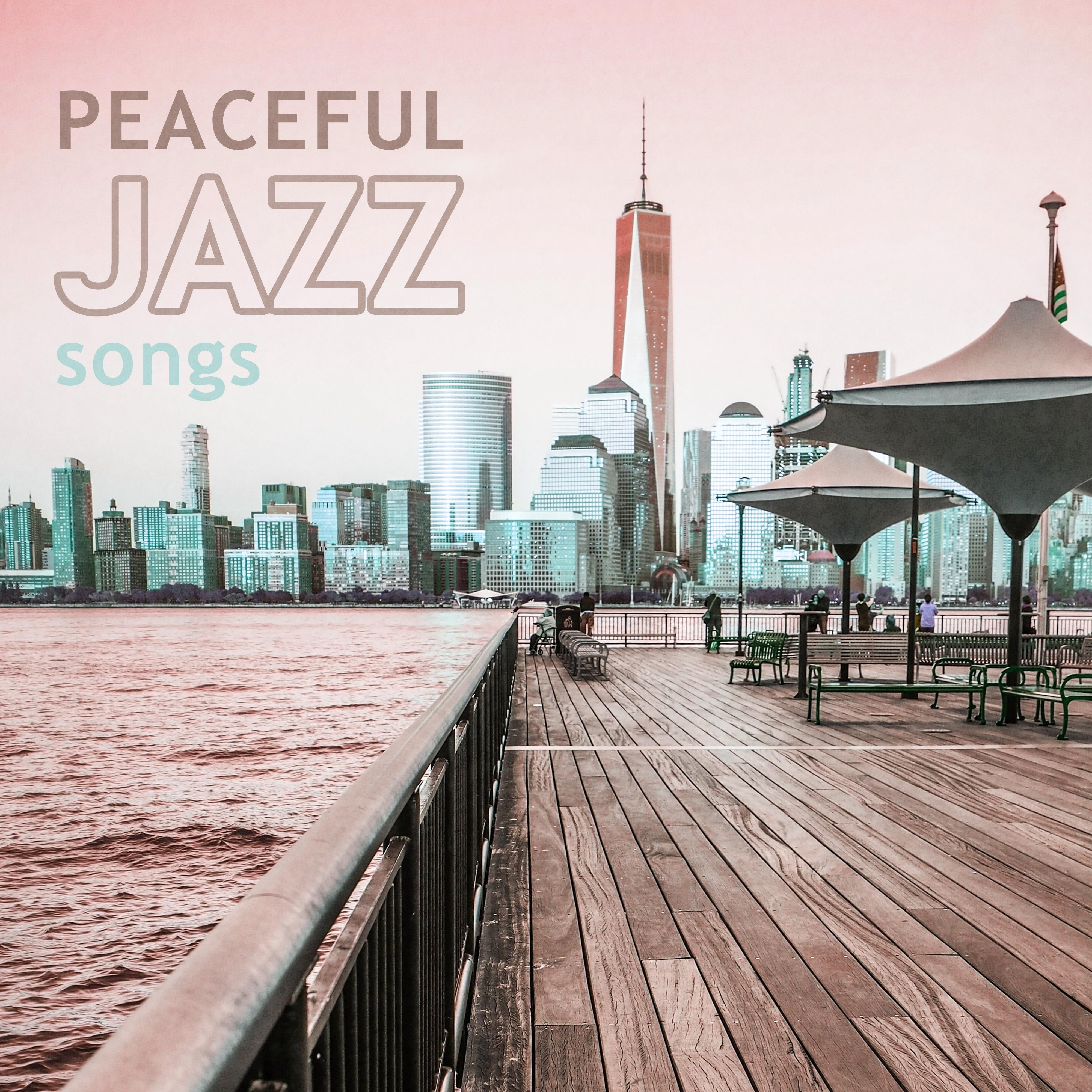Peaceful Jazz Songs  Calming Jazz, Instrumental Music, Easy Listening Piano Session, Soft Sounds of Jazz