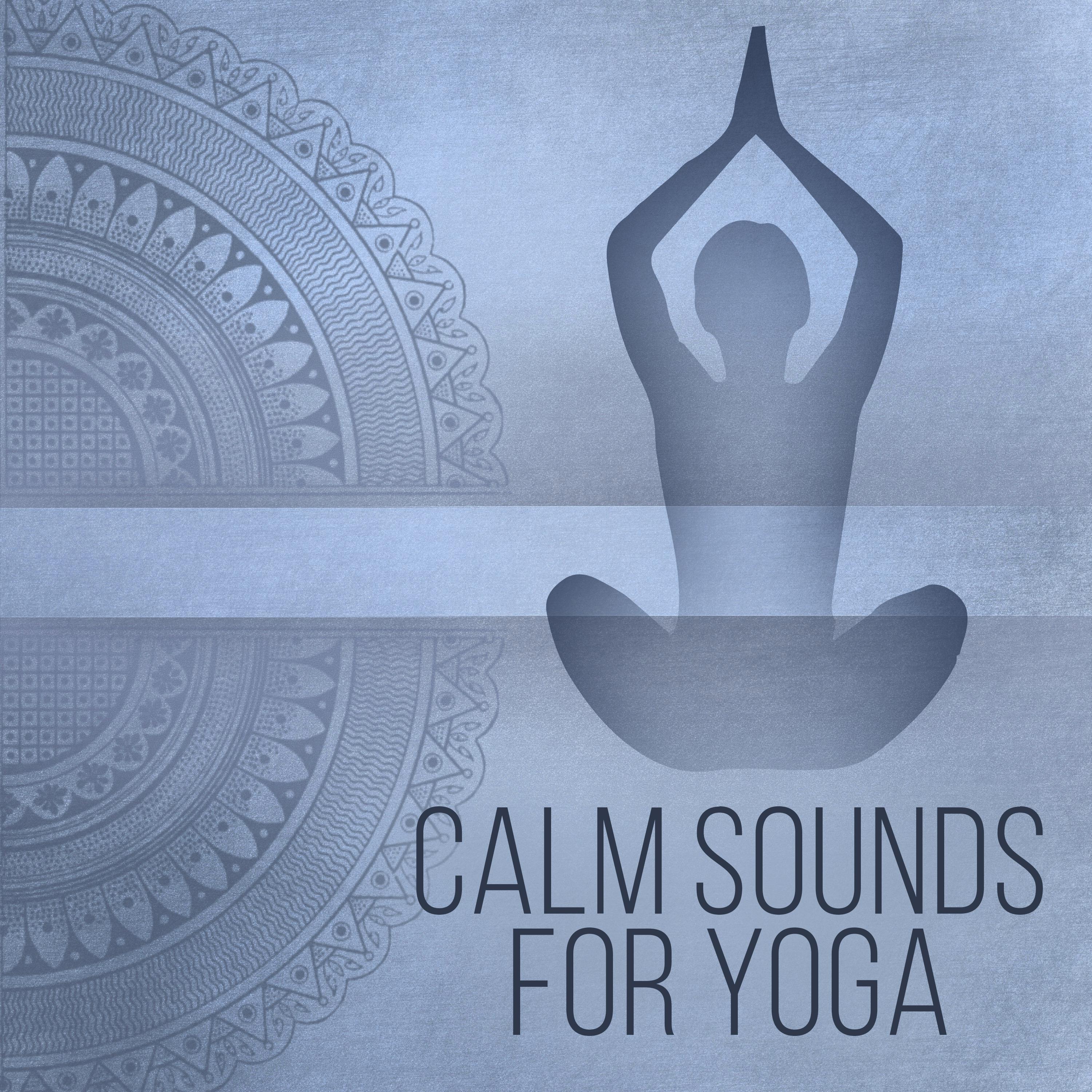 Calm Sounds for Yoga  Soft Music to Relax, Meditation Sounds to Rest, Yoga Training, Chakra Gathering, Buddha Lounge