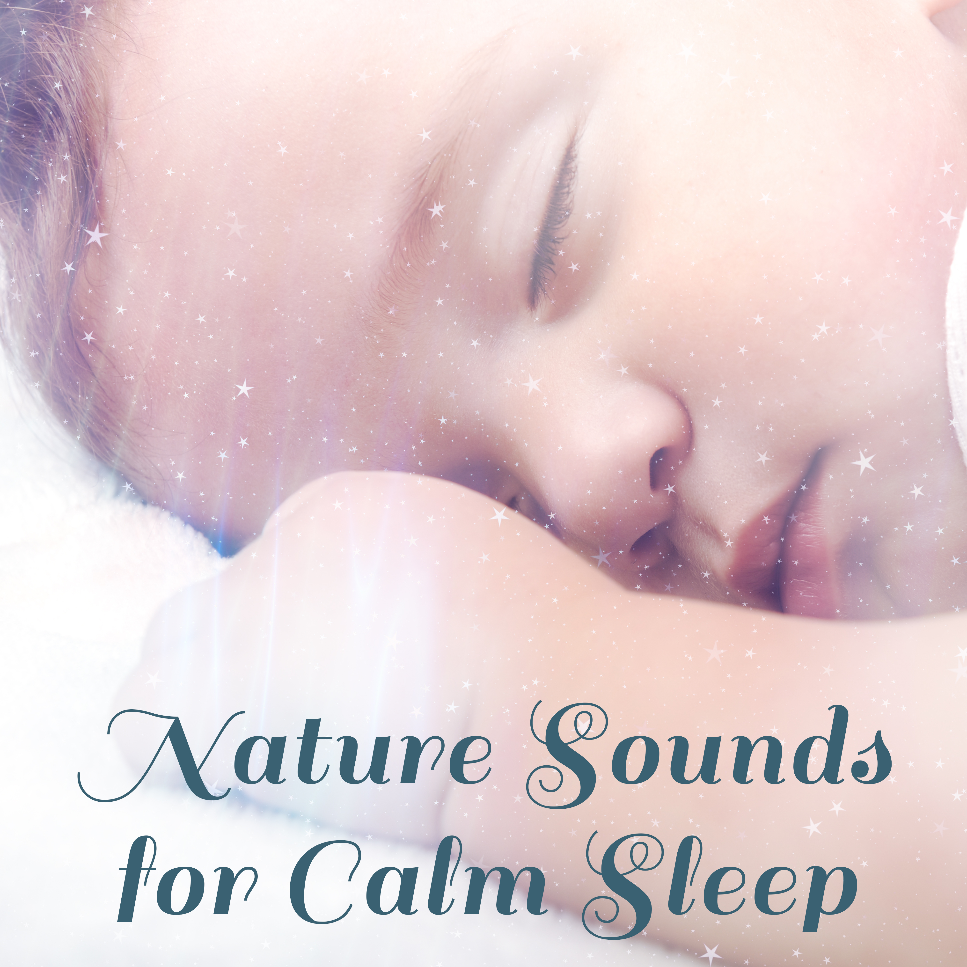 Nature Sounds for Calm Sleep  Music for Kids, Lullabies to Bed, Calm Newborn, Sweet Dreams, Baby Sleep Music