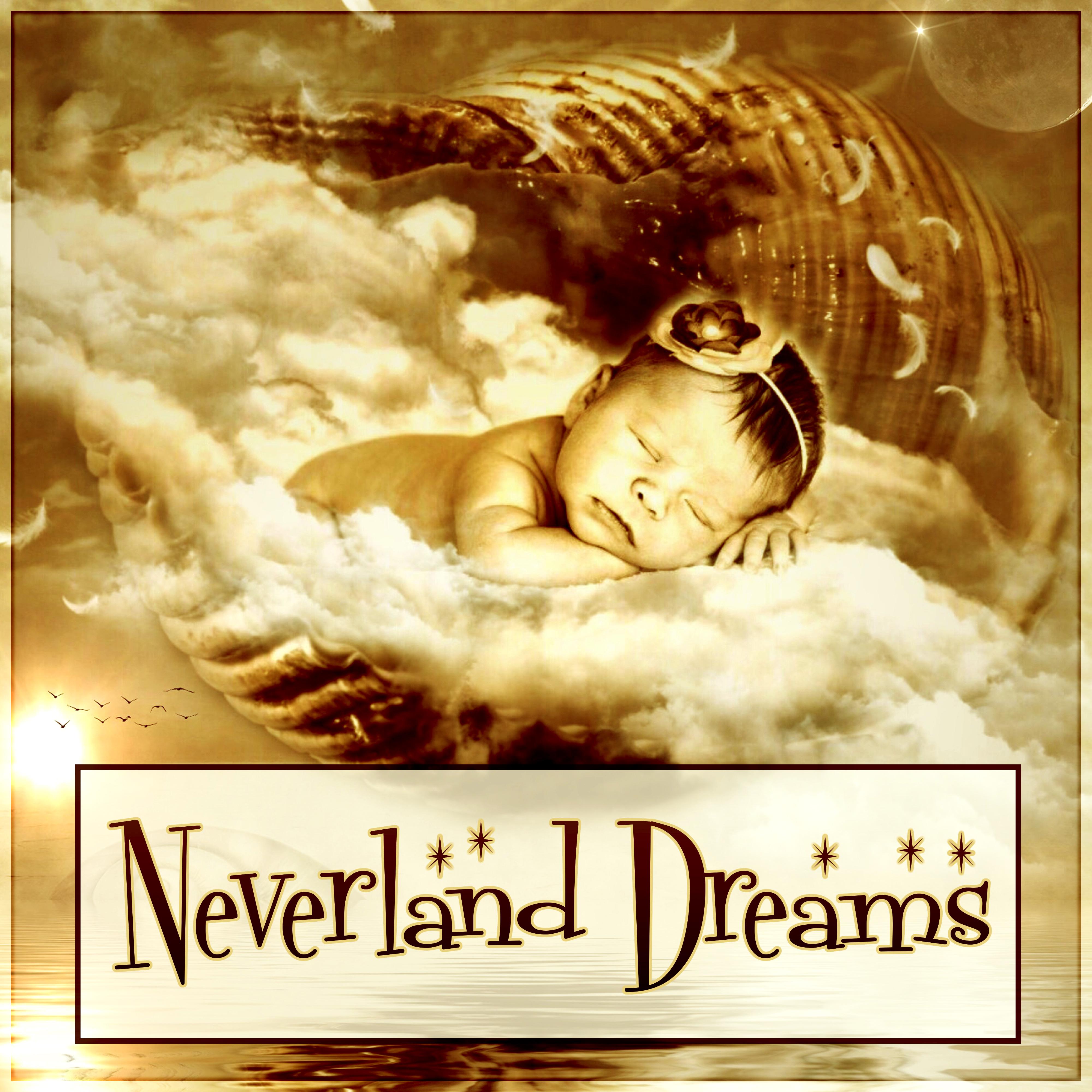 Neverland Dreams - Healing Background Music, Baby Sleep Music Lullabies, Sweet Bedtime Piano Songs & Soothing Music Relaxation