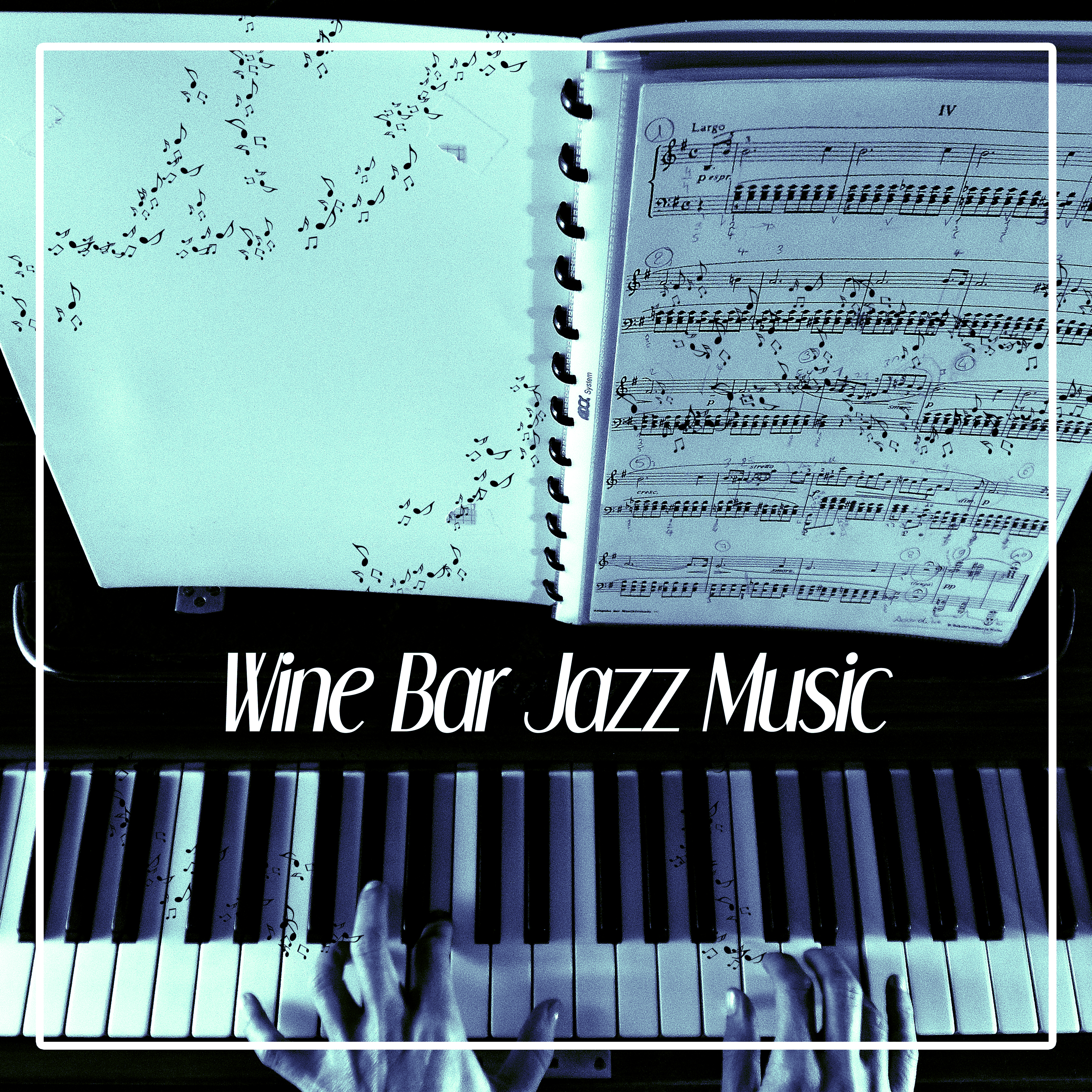 Wine Bar Jazz Music  Restaurant Piano, Jazz Music, Easy Listening, Piano Bar, Blue Bossa