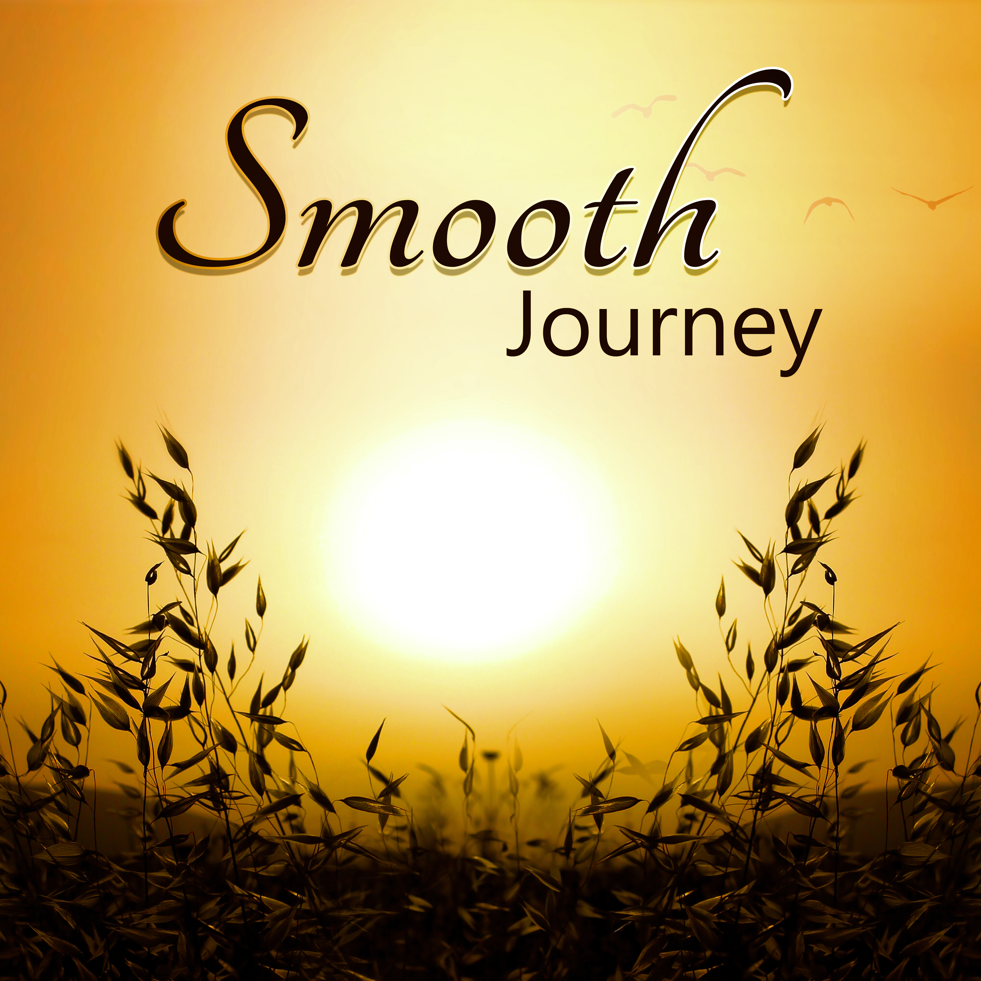 Smooth Journey - Wonderful Chill Out Music, 25 Tracks to Relax, Instrumental Music, Total Relax, Homecoming, Piano Music