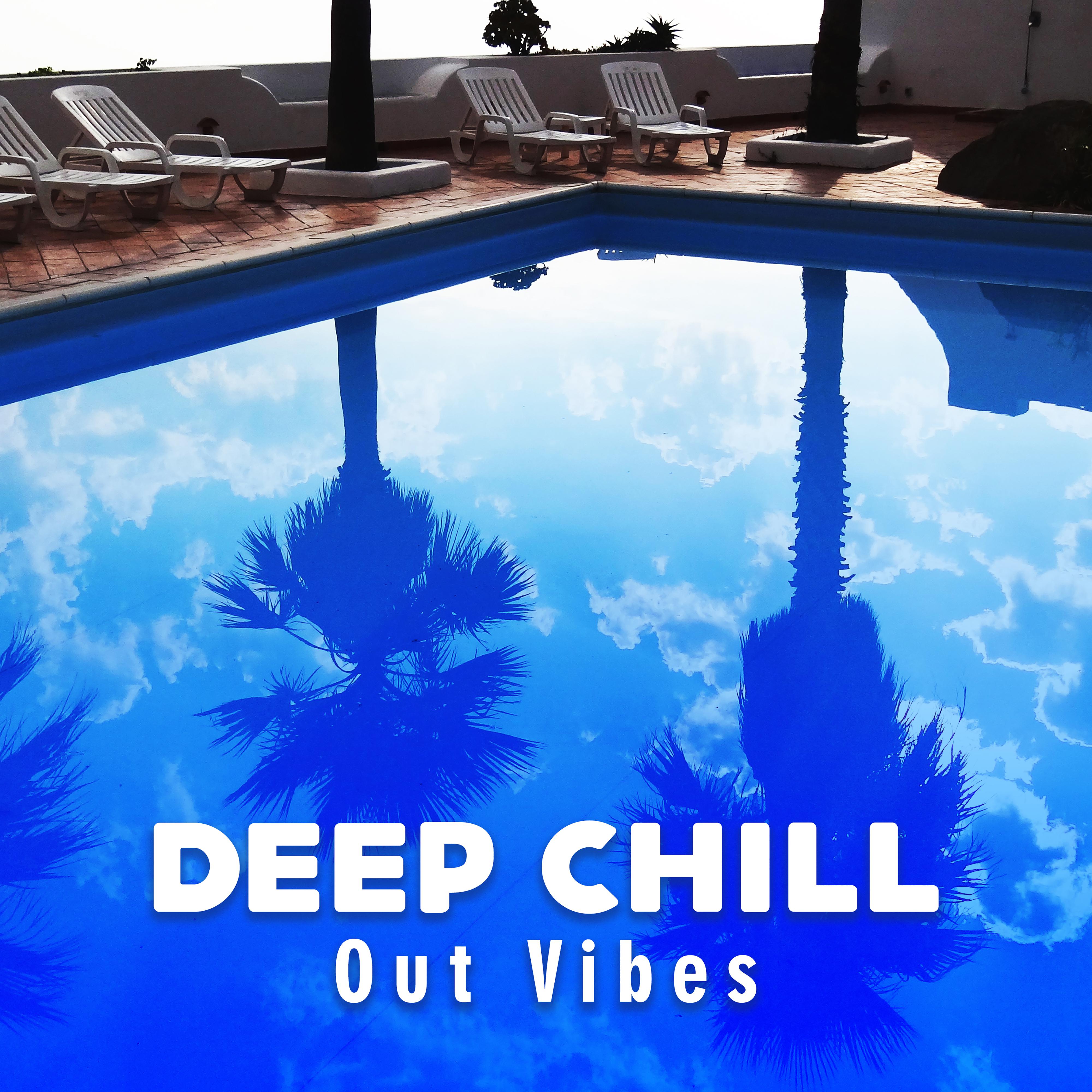 Deep Chill Out Vibes  Summer Relaxation, Peaceful Waves, Inner Calmness, Holiday Sun