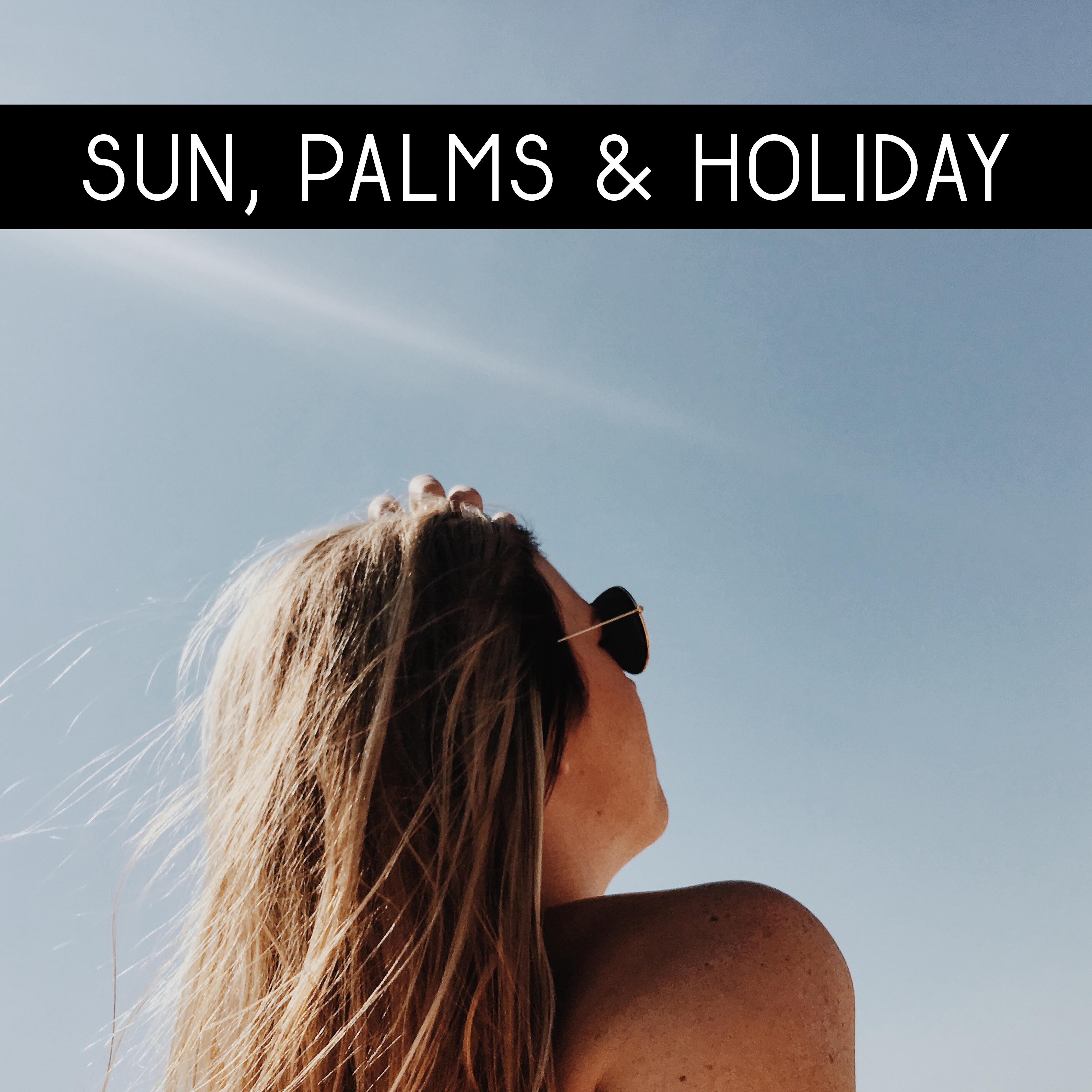 Sun, Palms  Holiday  Bora Bora Chill Out, Electronic Beats, Relax, Beach Music