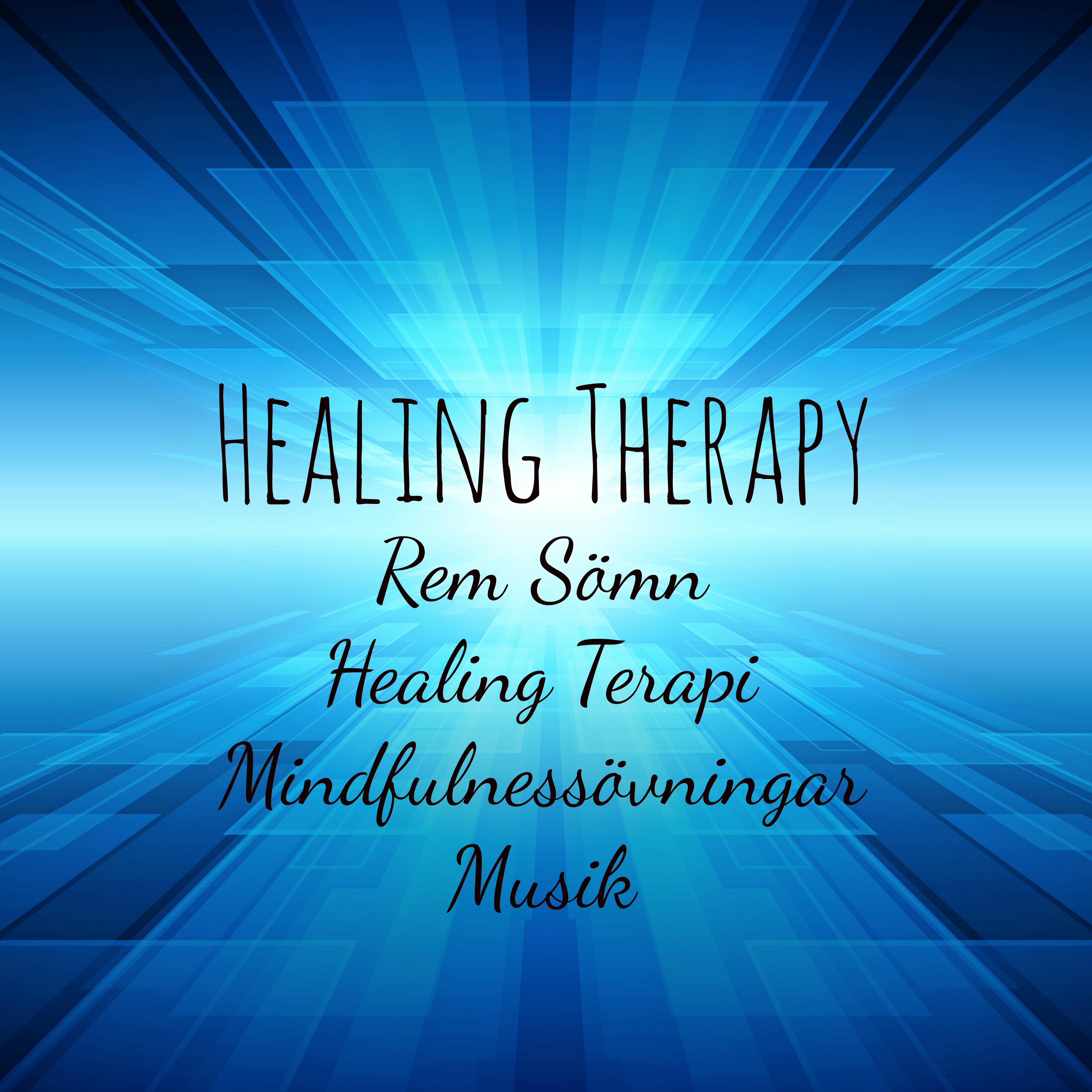 Healing Therapy  Rem S mn Healing Terapi Mindfulness vningar Musik med Lugnande Instrumental New Age Meditativ Ljud