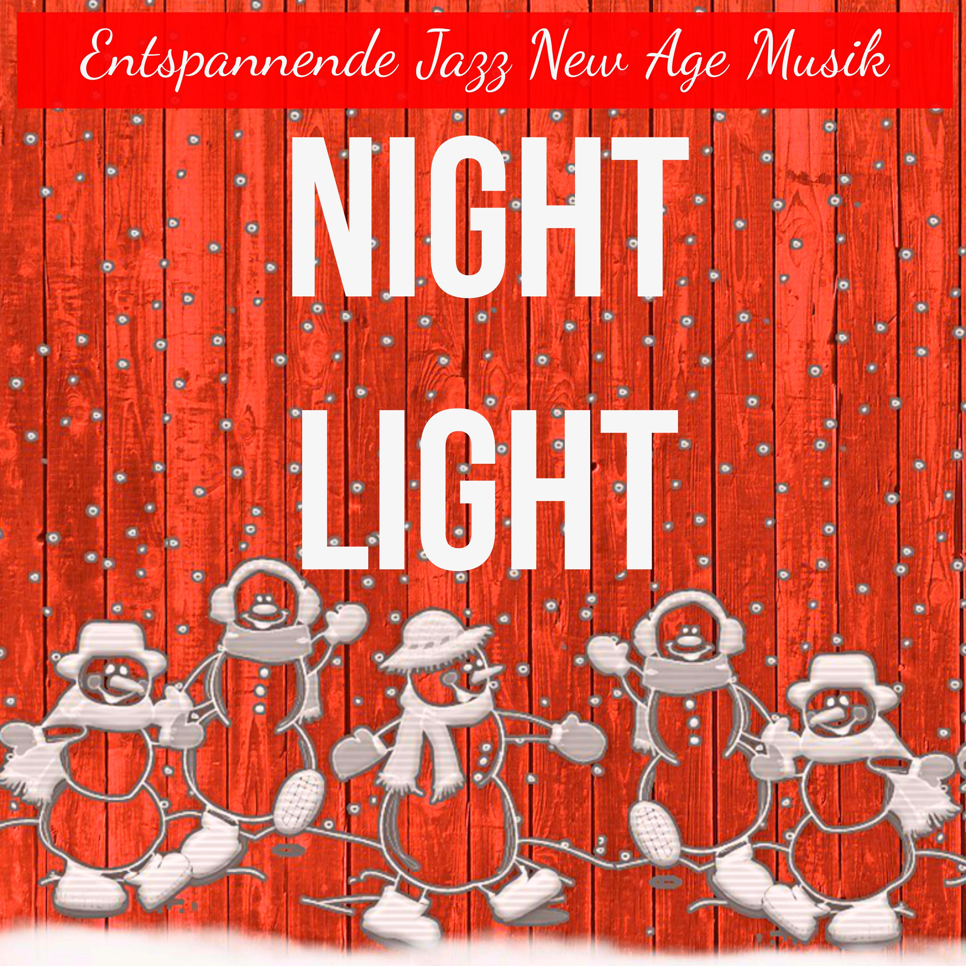Night Light  Entspannende Jazz New Age Musik fü r Meditationsü bungen Weihnachtsstimmung Gesundheit und Wohlbefinden