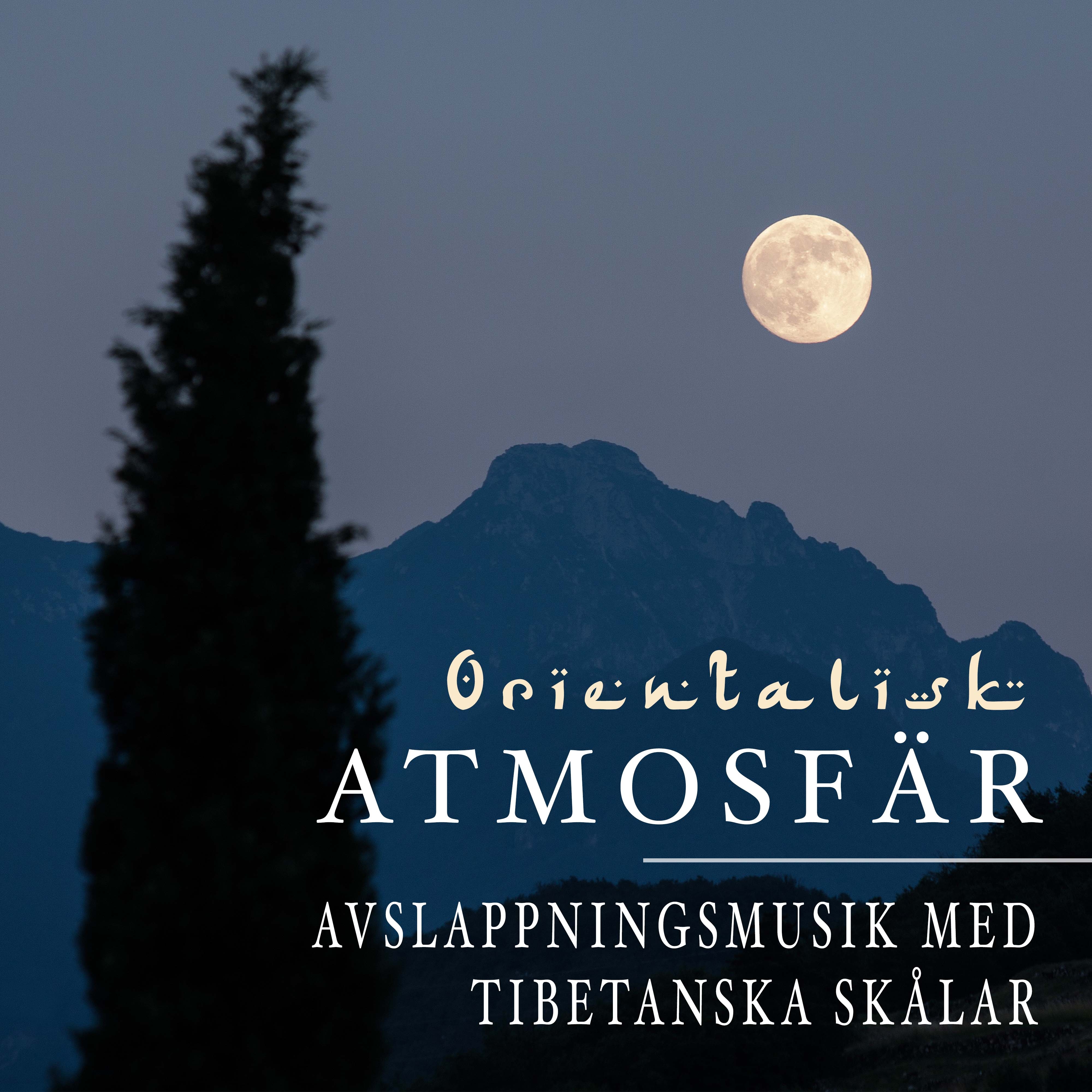 Orientalisk Atmosf r  Avslappningsmusik med Tibetanska Sk lar