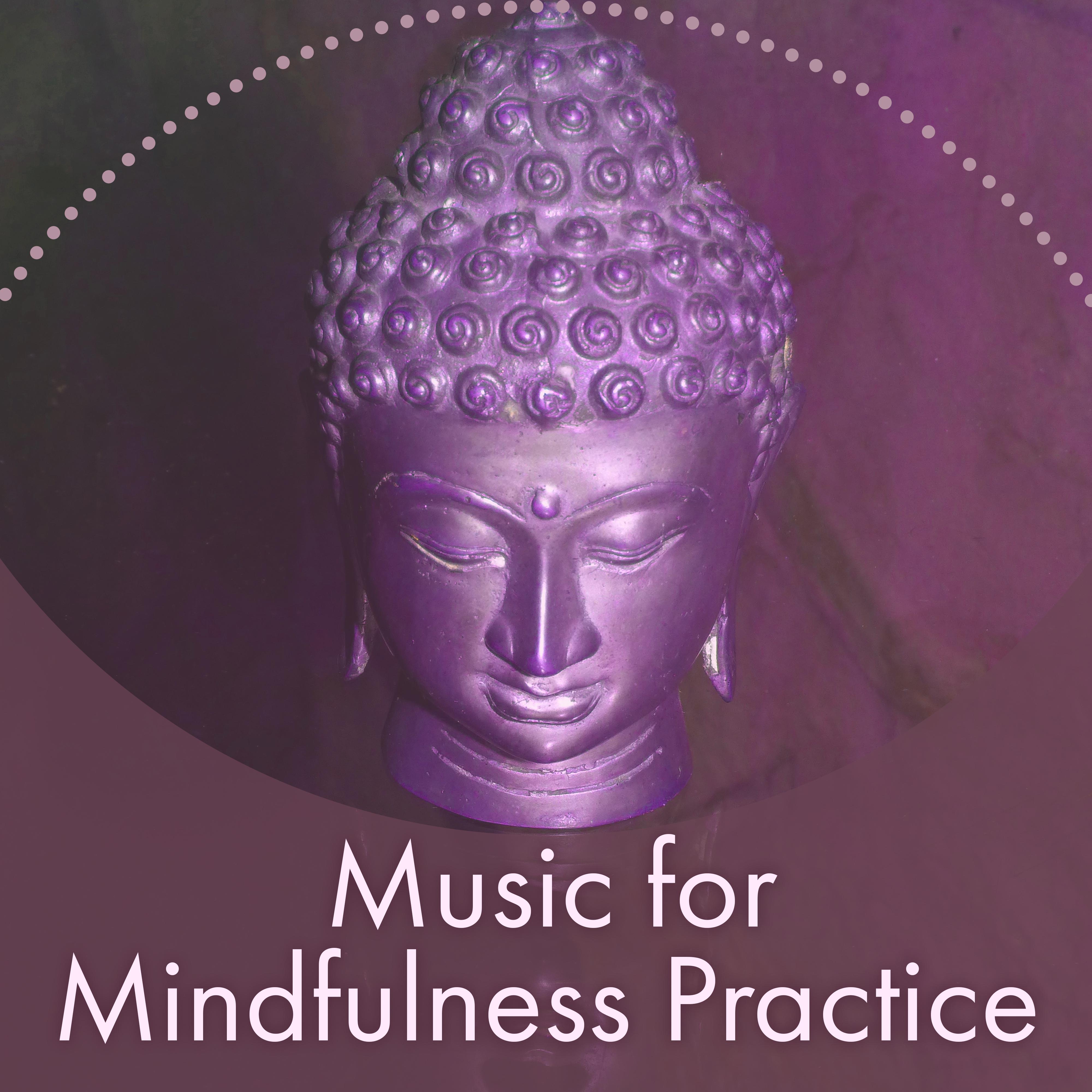Music for Mindfulness Practice  Calming Sounds of Nature, Helpful for Meditation, Keep Focus, Music for Learning