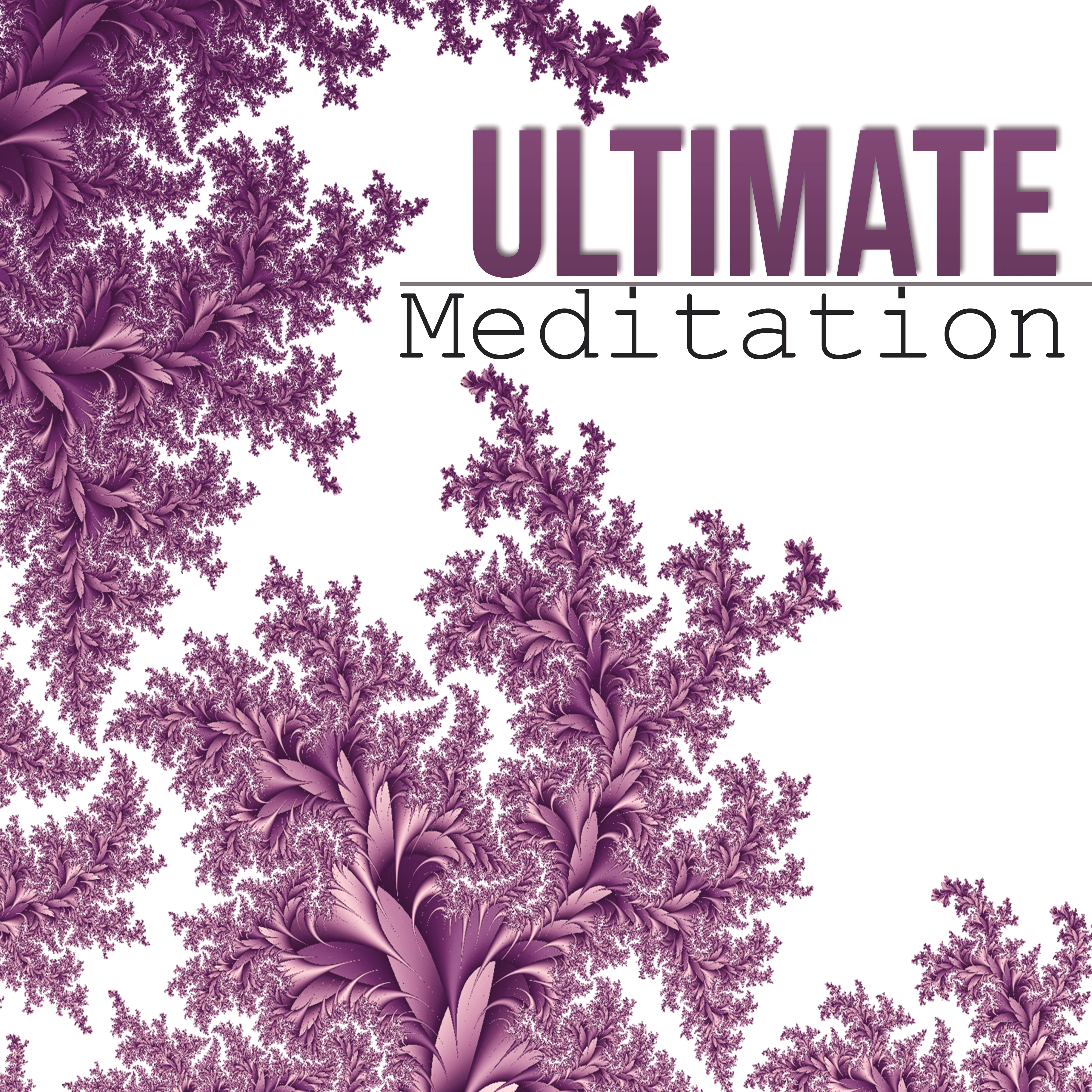 Ultimate Meditation - Sound Healing Meditation Music Therapy for Relaxation, Pure Yoga with Background Music Ocean & Nature Sounds, Inner Balance, Restful Sleep, Reiki Healing