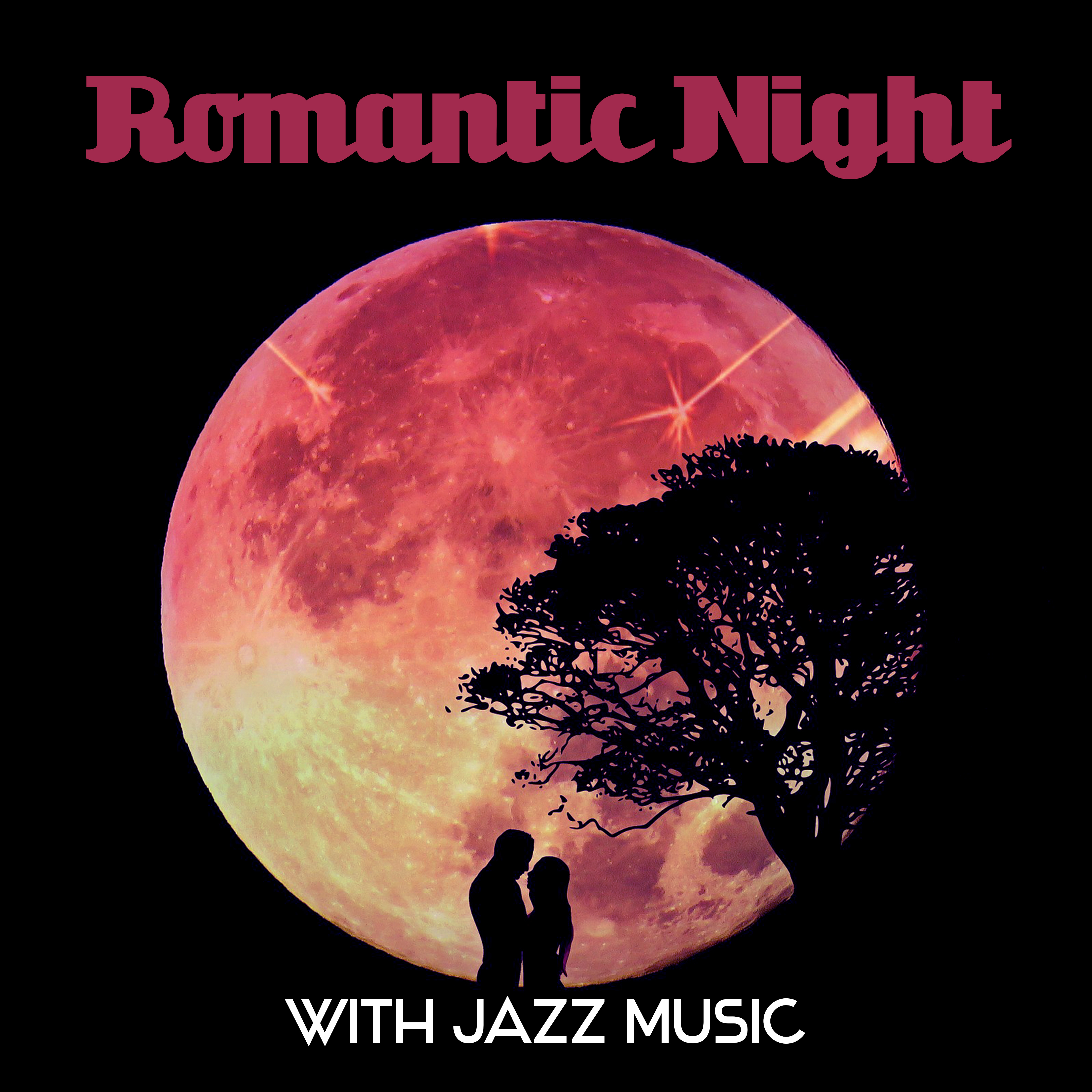 Romantic Night with Jazz Music  Rest with Jazz, Sounds for Lovers, Erotic Moves, Moonlight Jazz, Easy Listening