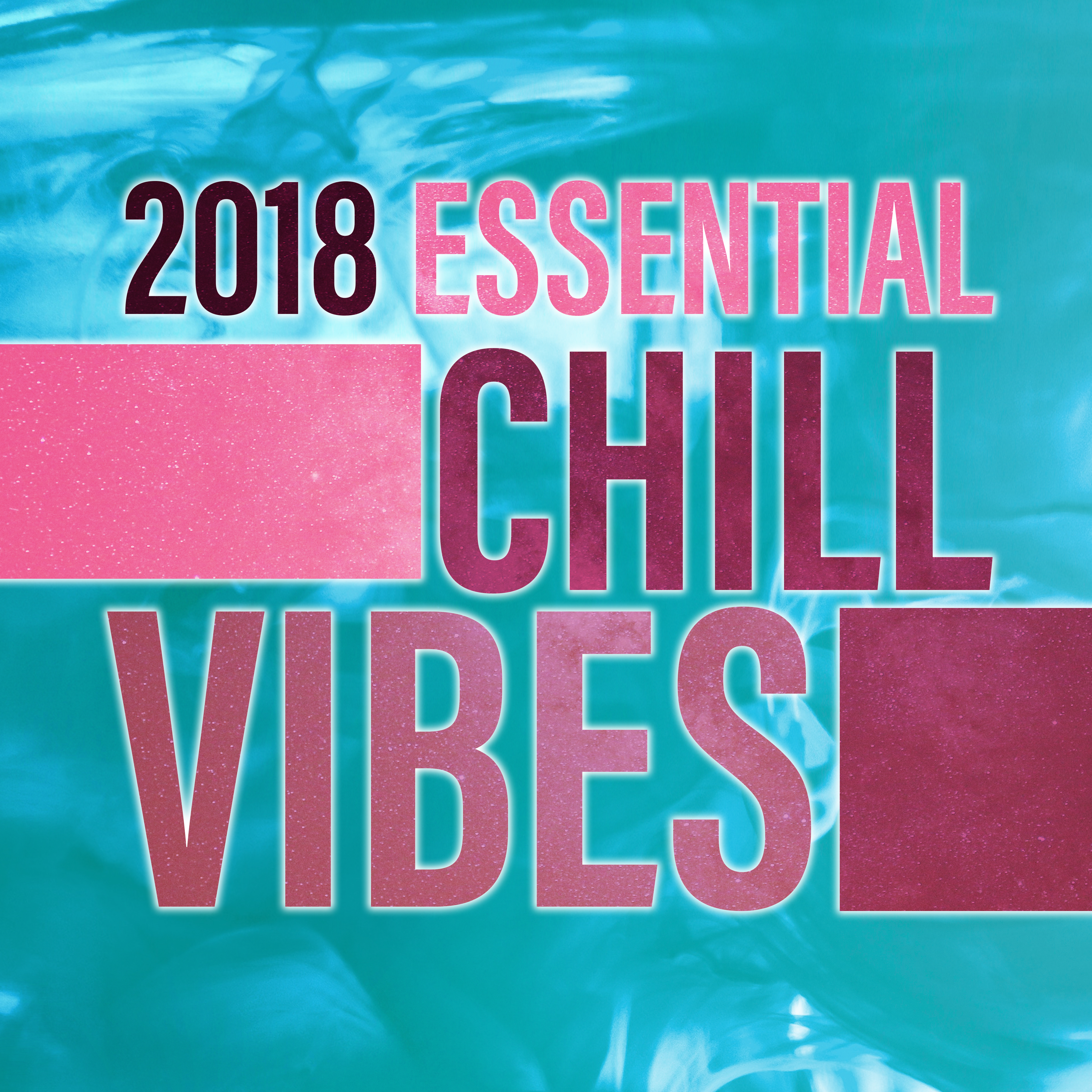 2018 Essential Chill Vibes