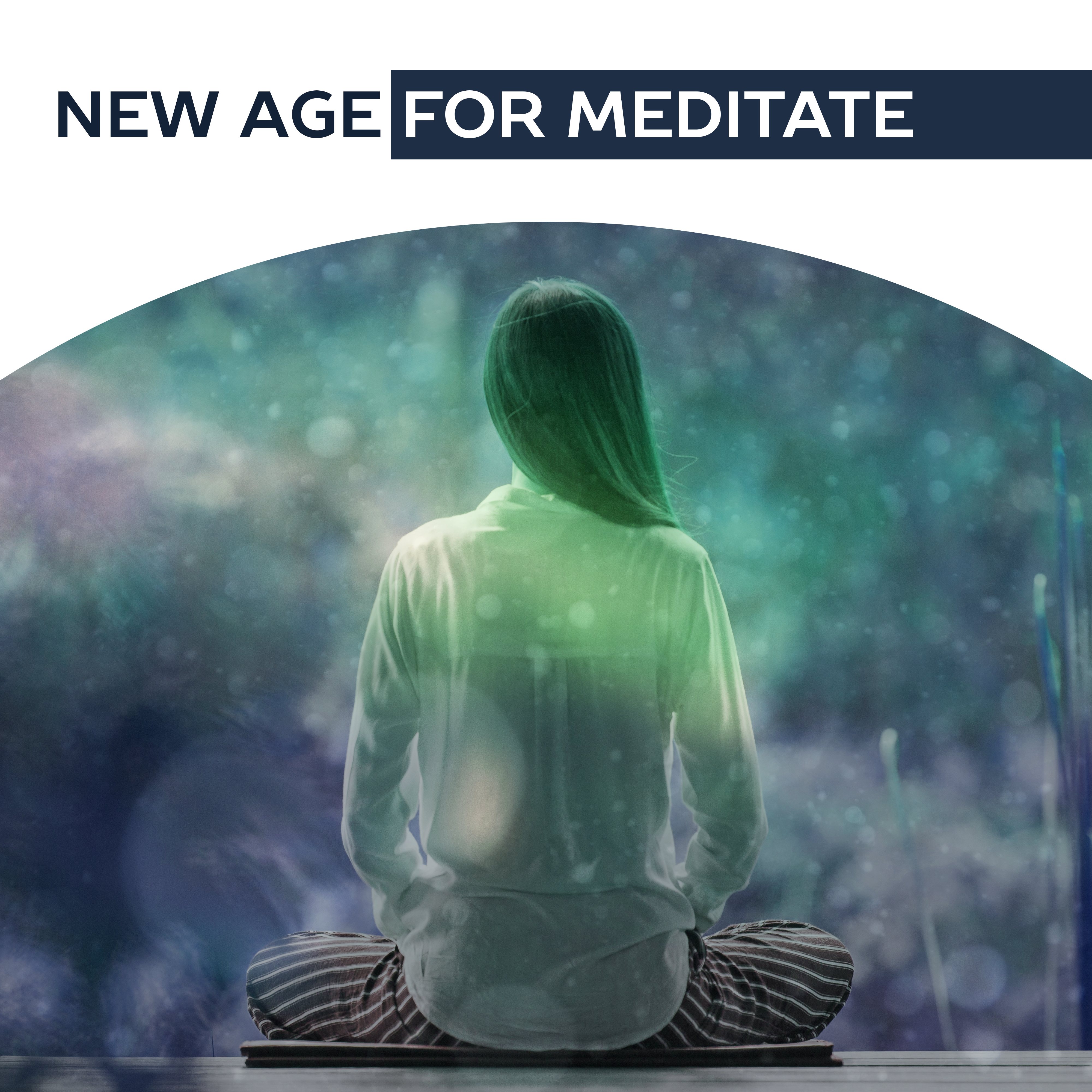 New Age for Meditate  Spiritual Sounds, Music for Meditation, Yoga, Nature Sounds, Mantra Background Music