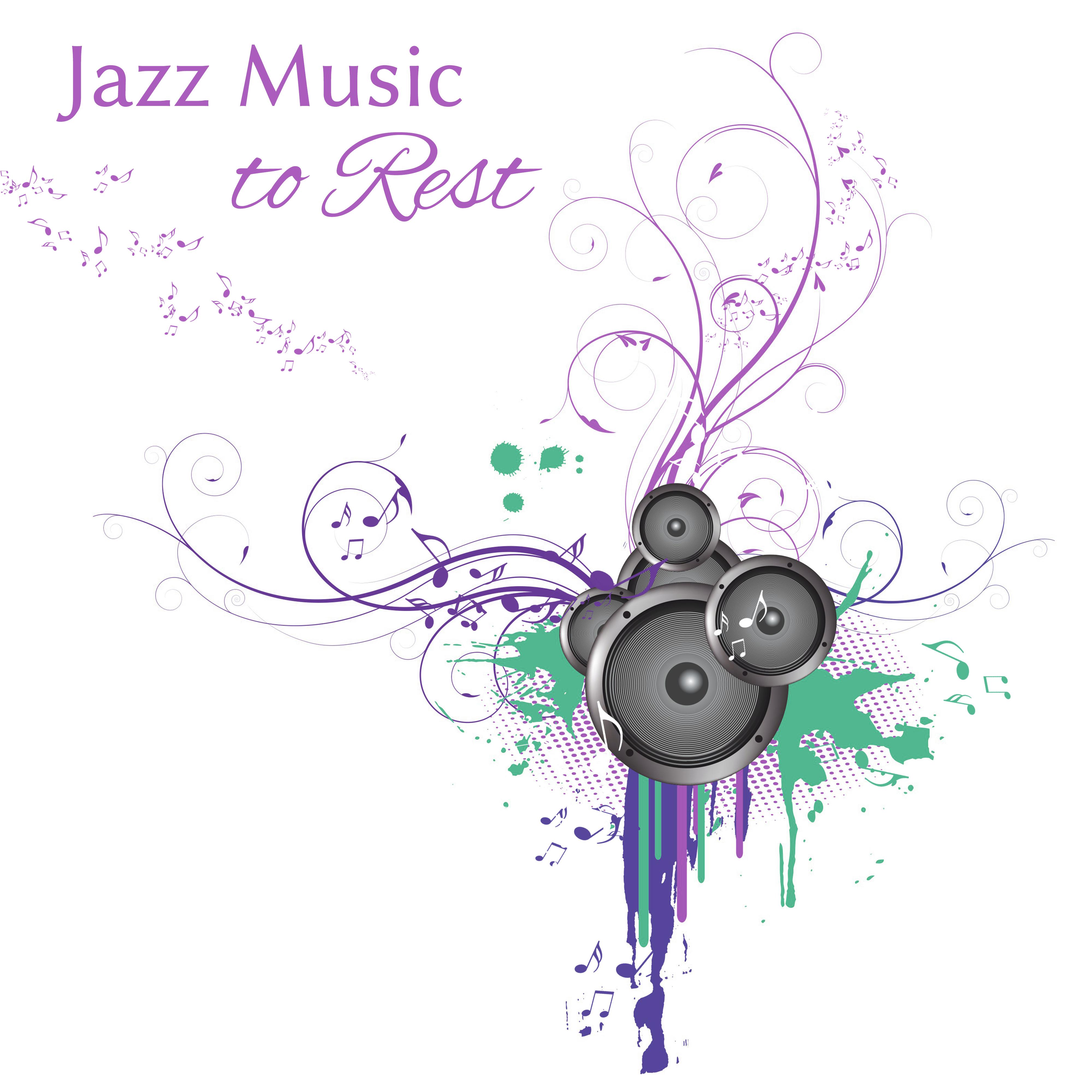 Jazz Music to Rest  Calm Down  Relax, Easy Listening, Mellow Sounds, Moonlight Jazz