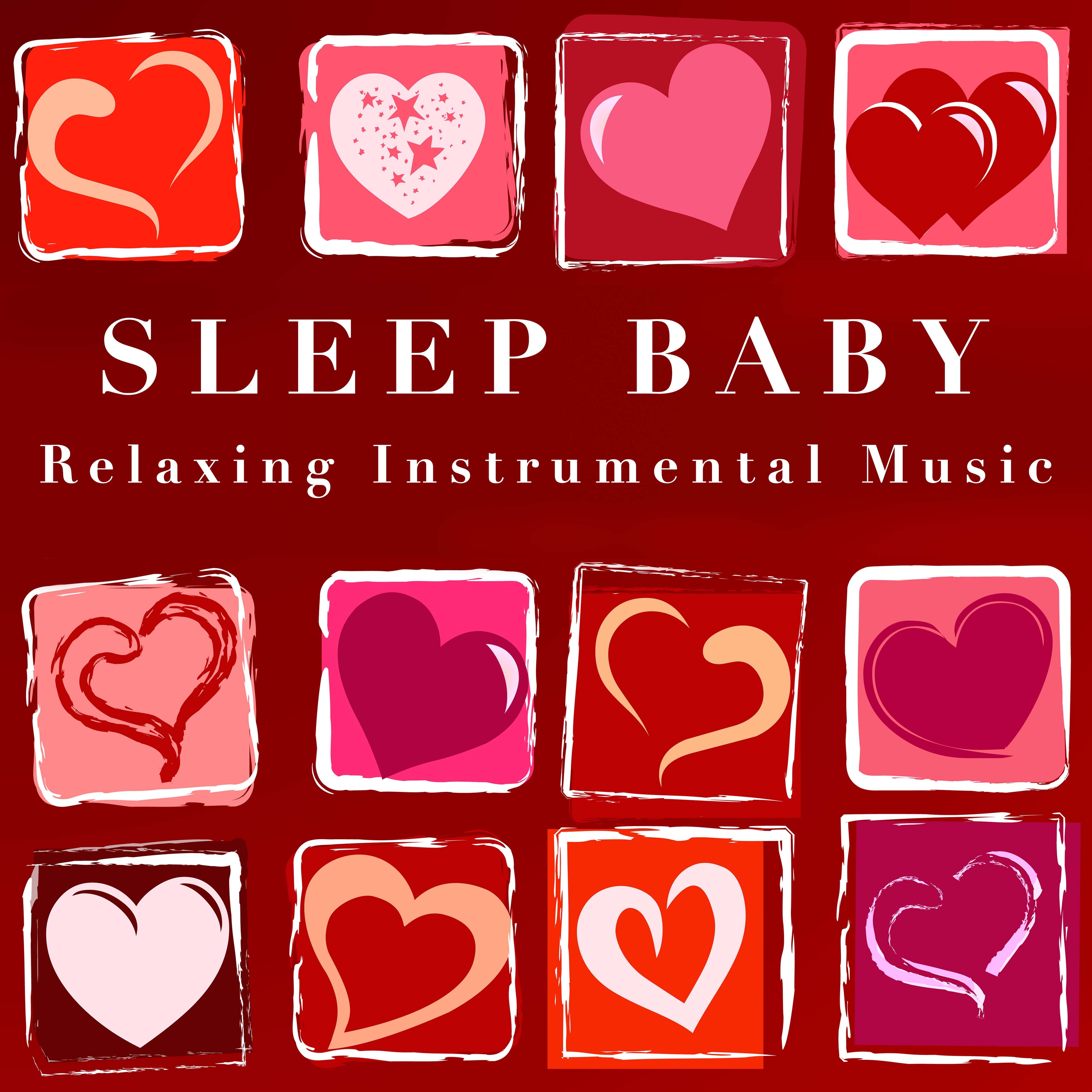 Sleep Baby - Relaxing Instrumental Music for Babies