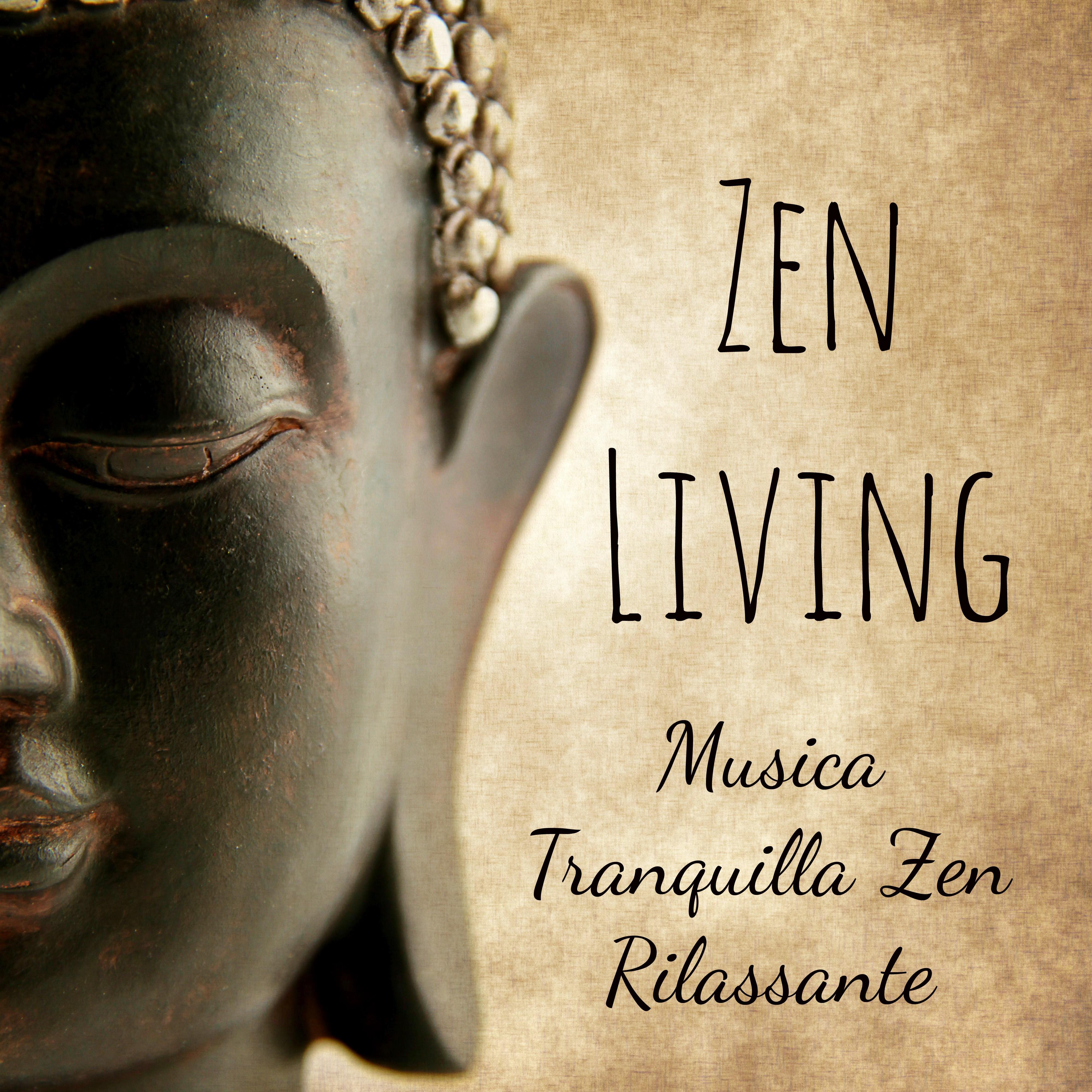 Zen Living - Musica Tranquilla Zen Rilassante per Terapia Chakra Rimedi Naturali e Tecniche di Meditazione