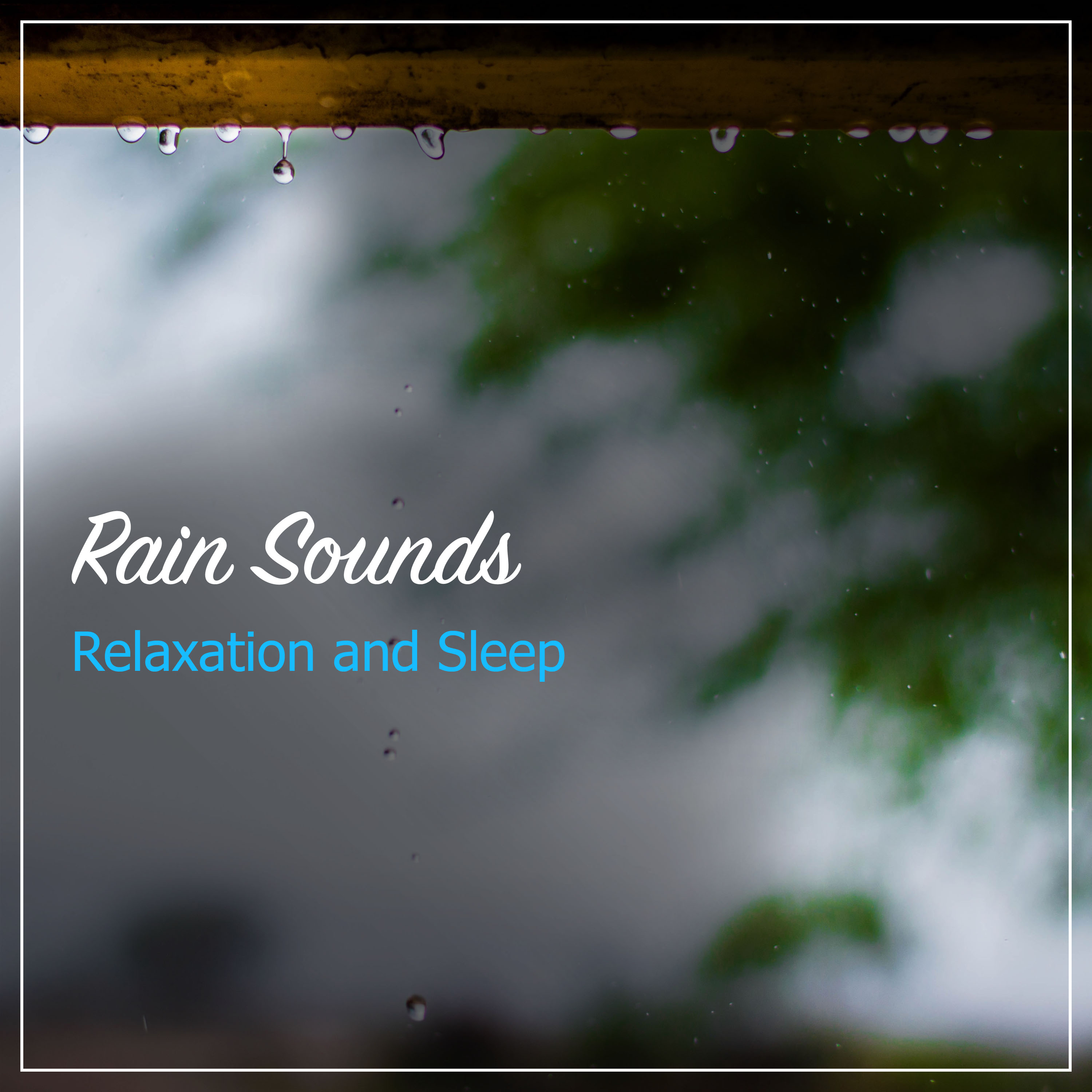 #16 White Noise Rain Sounds for Relaxation and Sleep