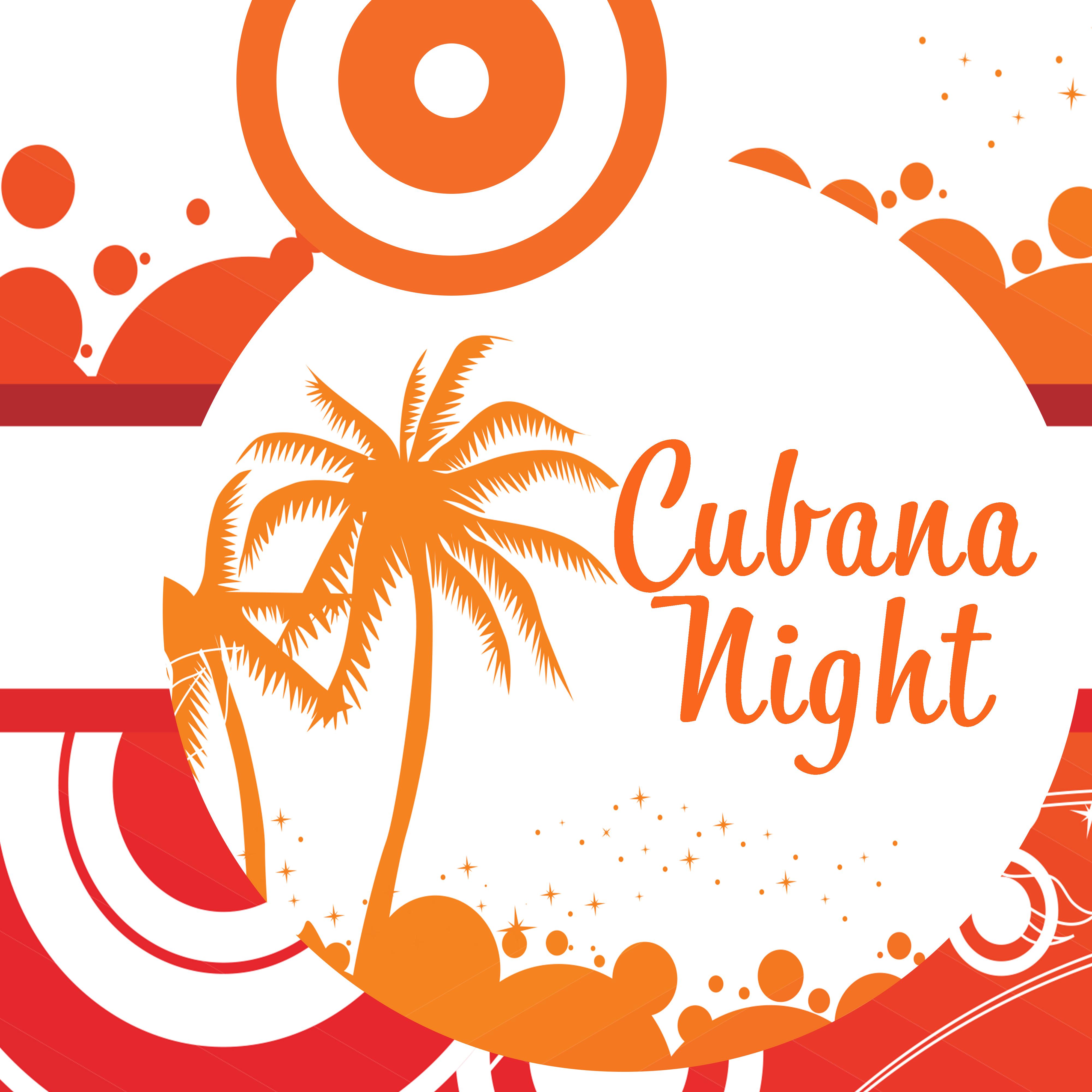Cubana Night  Summer Hits 2017, Dance Party, Bar Chill Out, Tropical Party, Disco on the Beach, Sexy Vibes