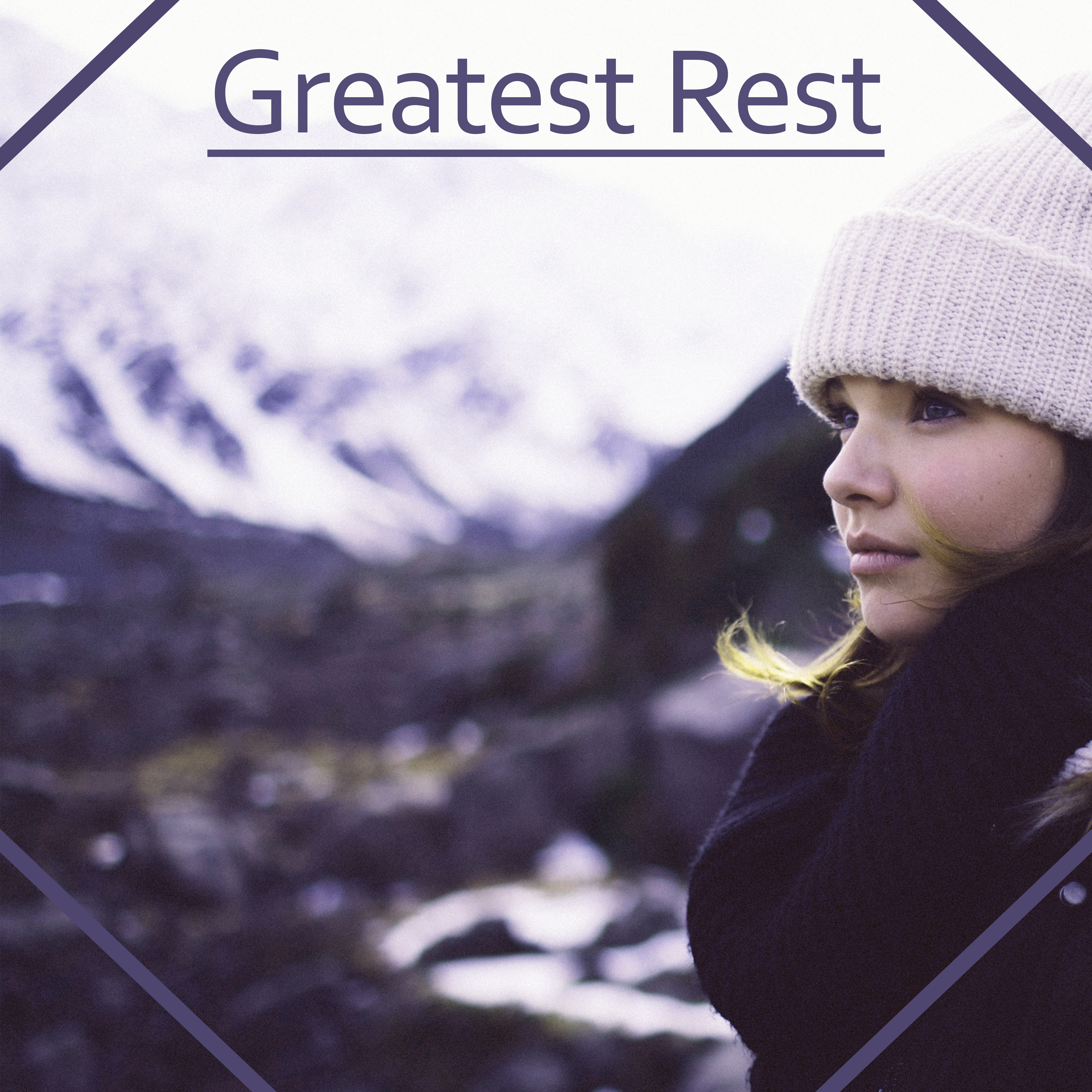 Greatest Rest - Miraculous Moments Tranquility, Time for Yourself, Full Relaxation, Hot Tea