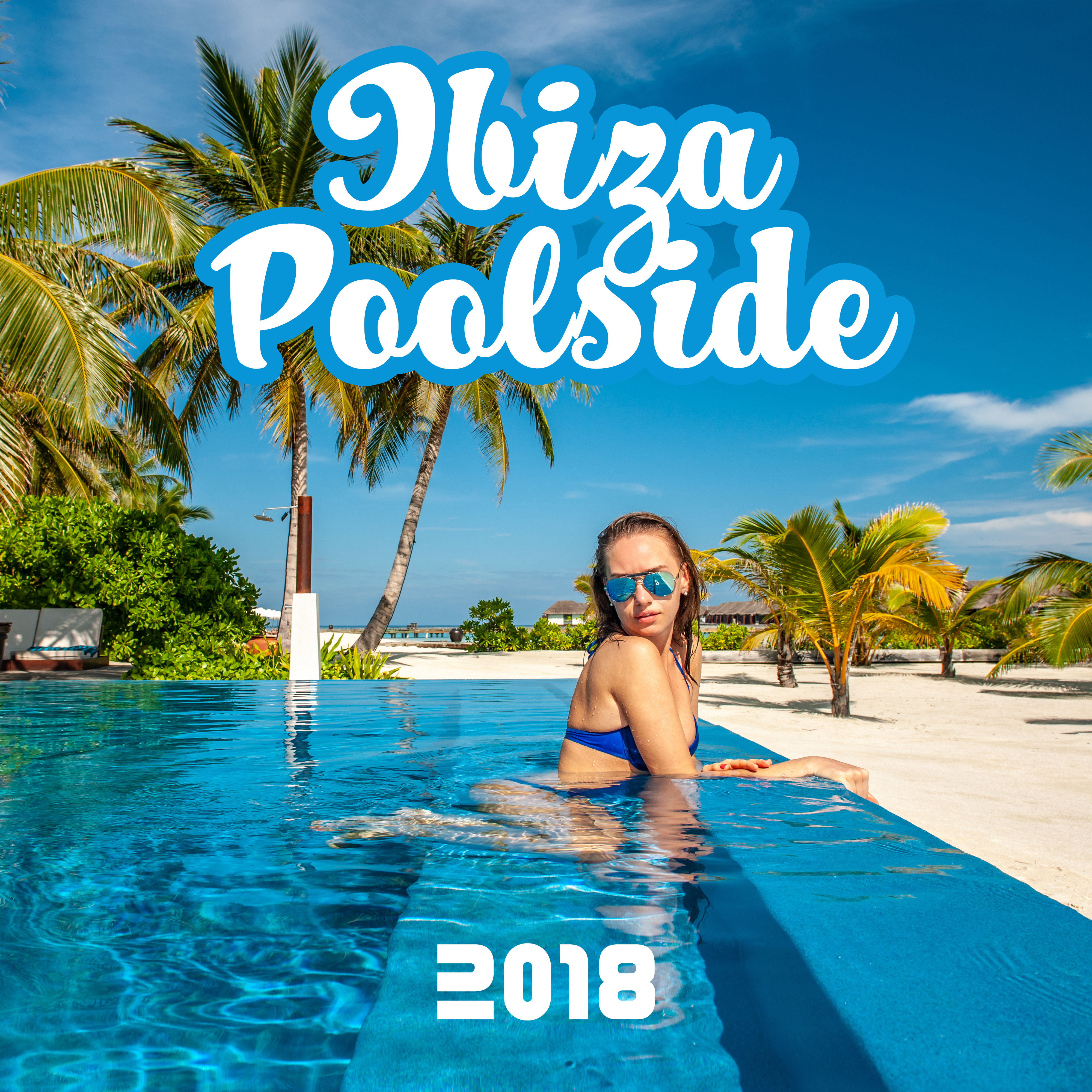 Ibiza Poolside 2018