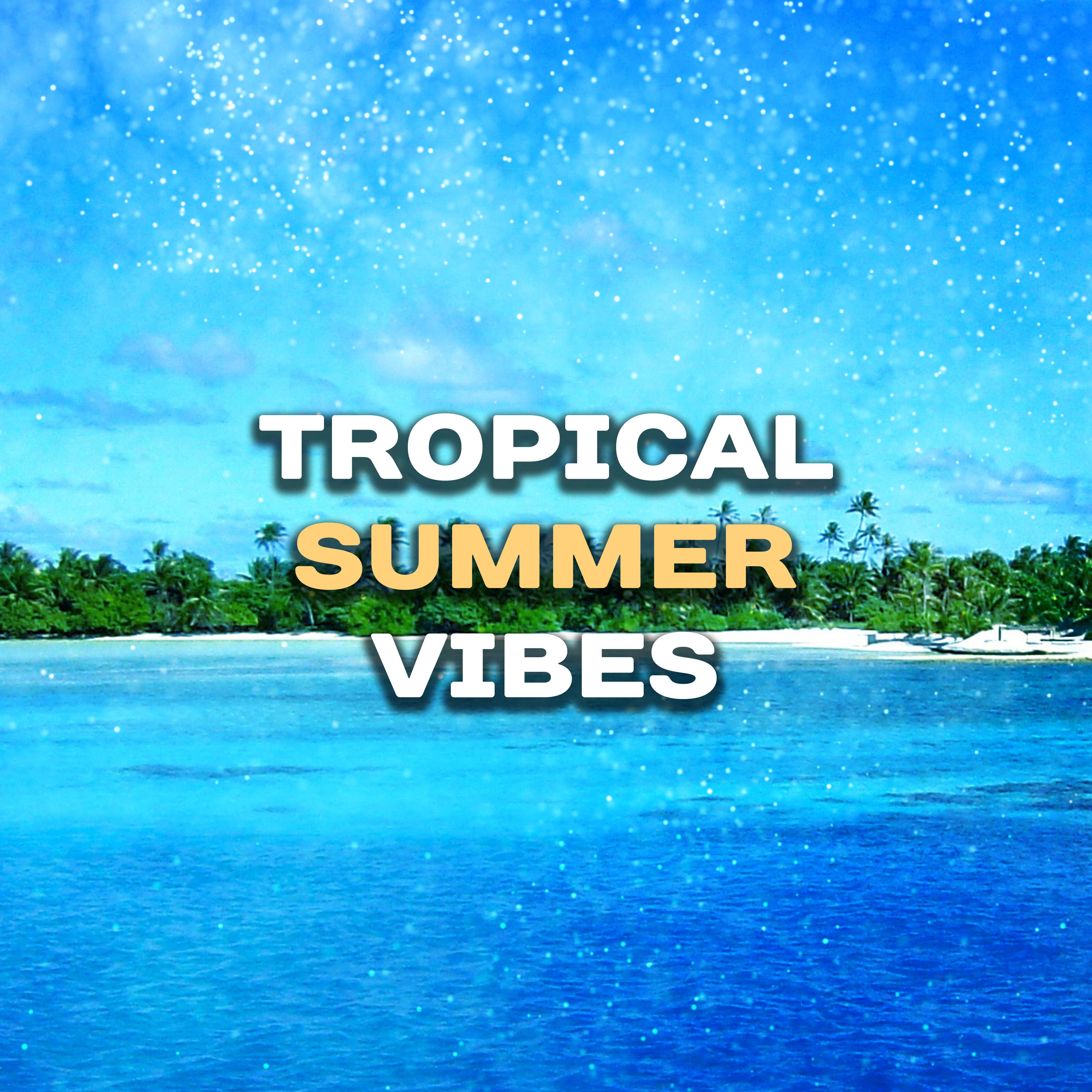 Tropical Summer Vibes  Rest on the Island, Summer Journey, Beautiful Memories, Holiday Songs