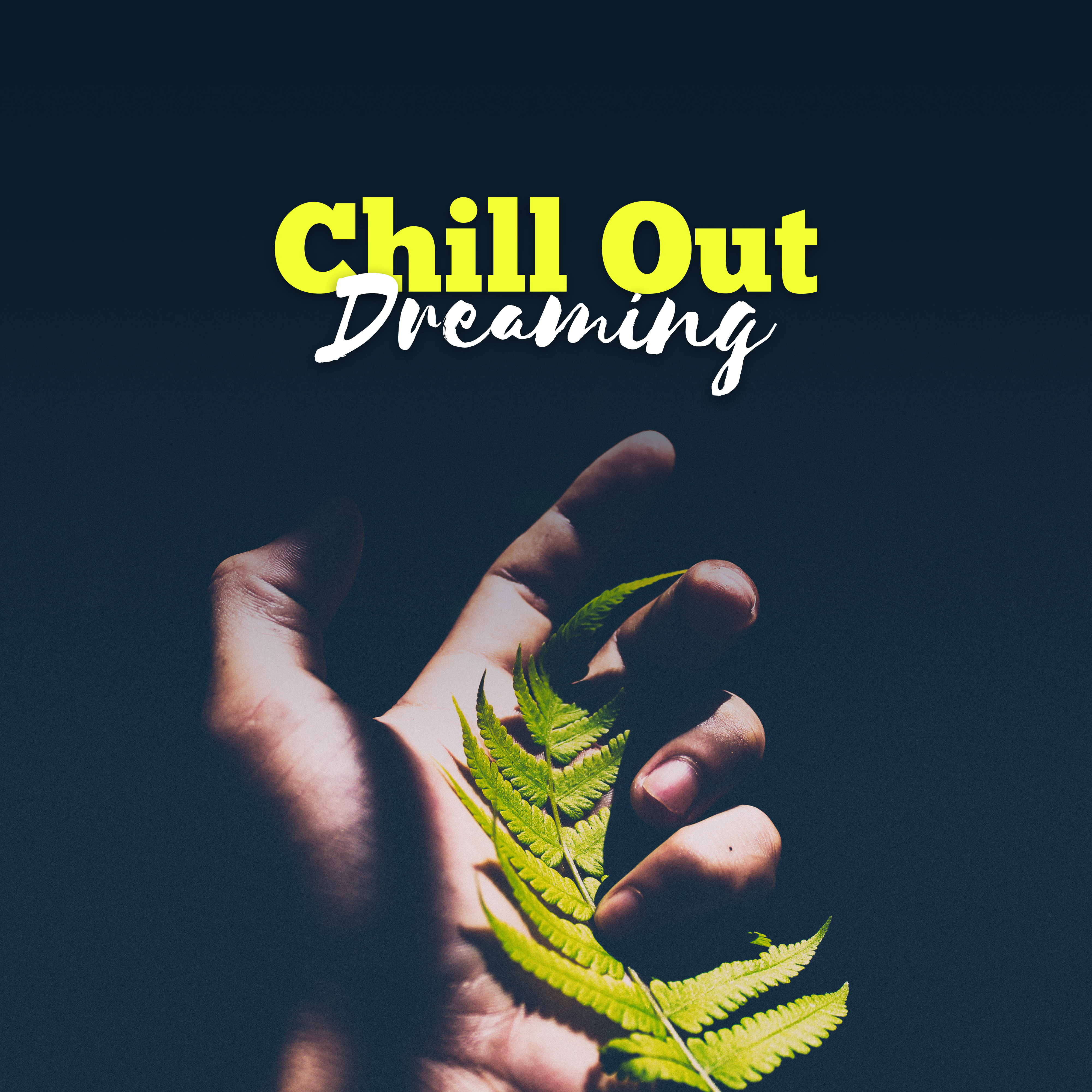 Chill Out Dreaming  Summer Relaxation, Deep Sleep, Chill Songs for Night, Calm Mind