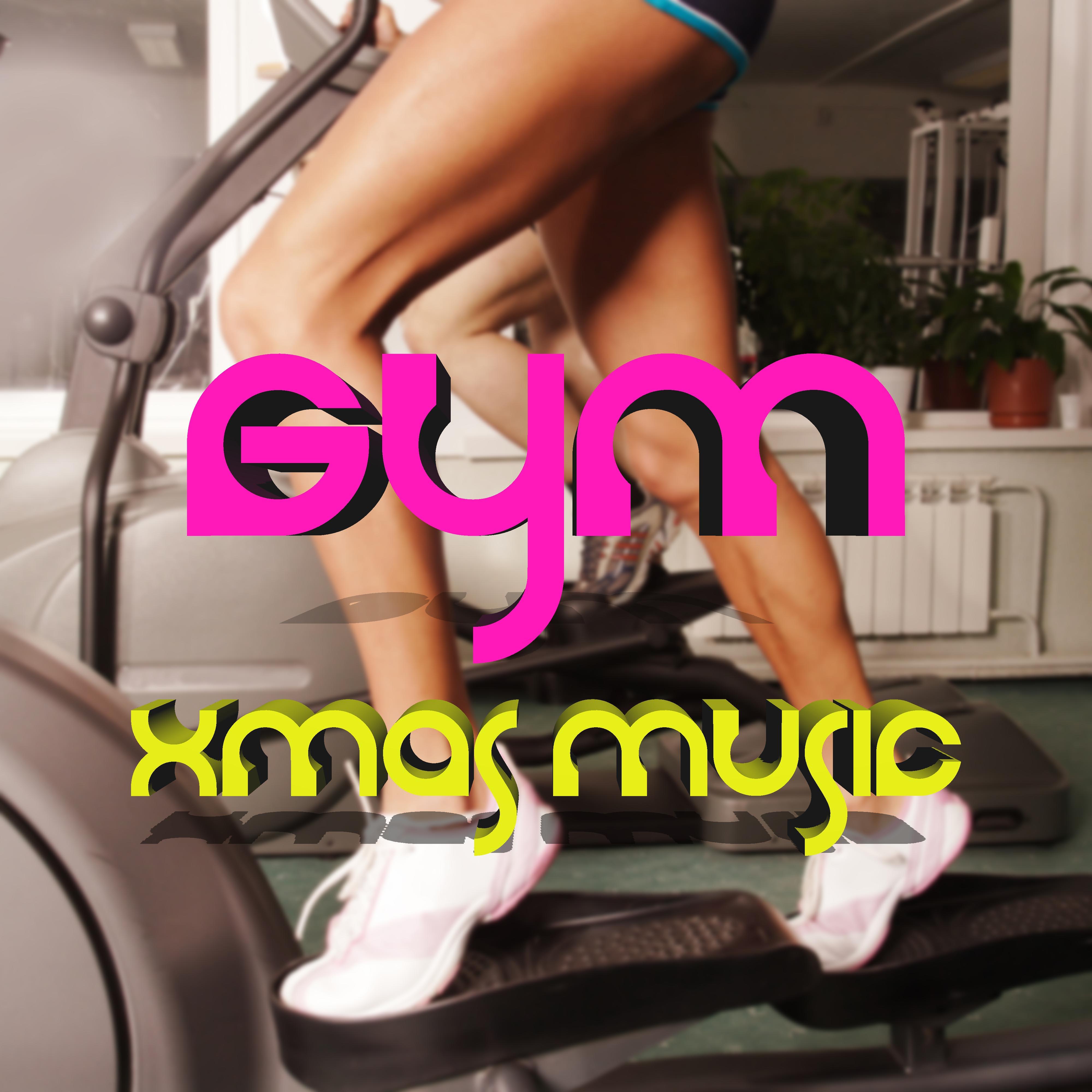 Gym Xmas Music: the Best Christmas Hits for Amazing Workout Sessions for your Holiday with House and New Age Beats
