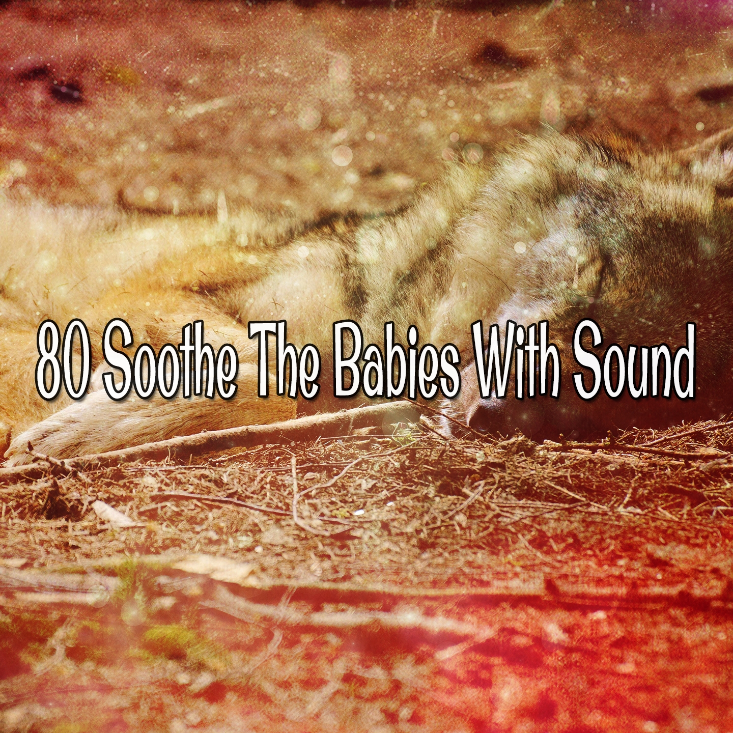 80 Soothe The Babies With Sound