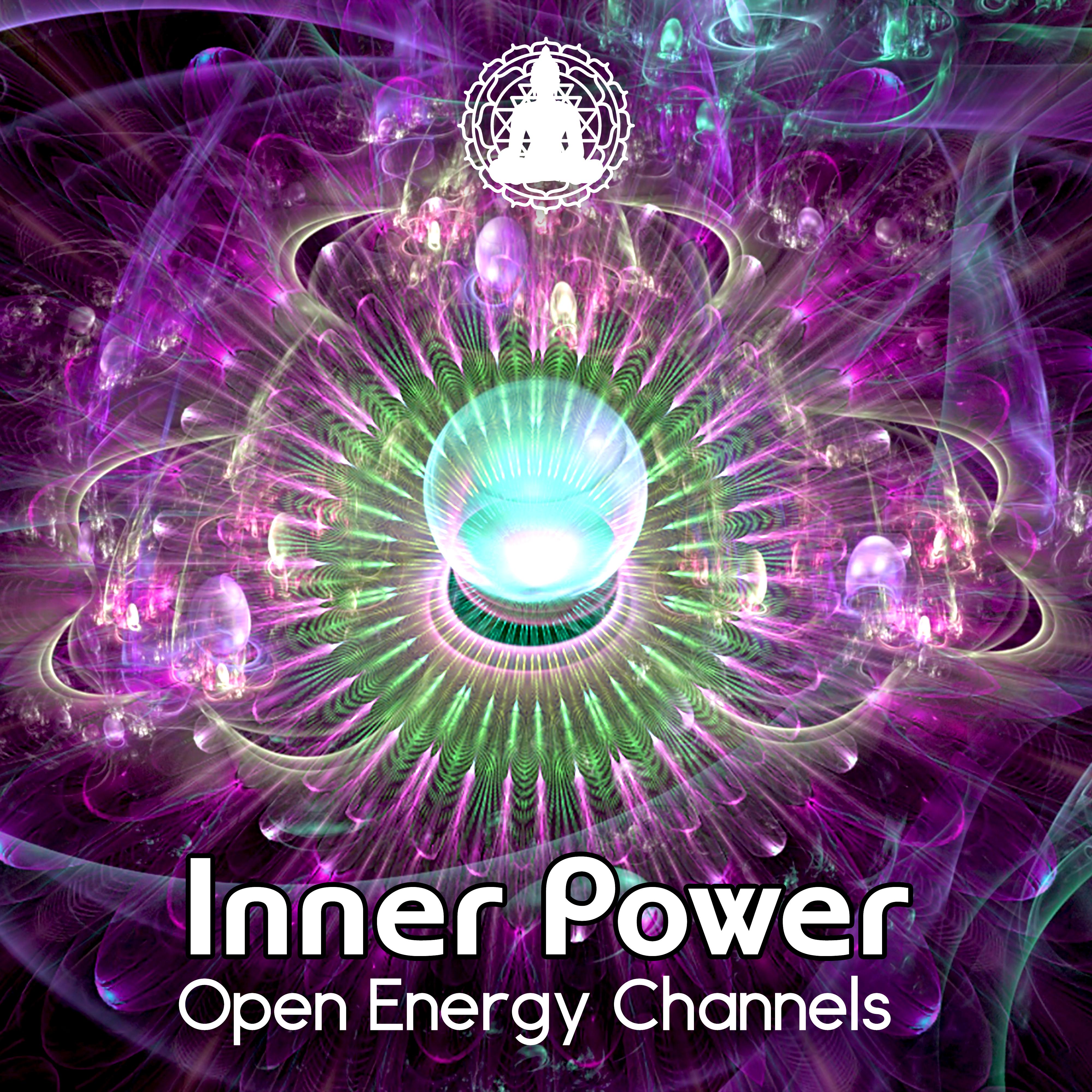 Inner Power  Healing Nature Sounds for Open Energy Channels, Therapy Music, Peace of Mind, Chakra Relaxation Meditation