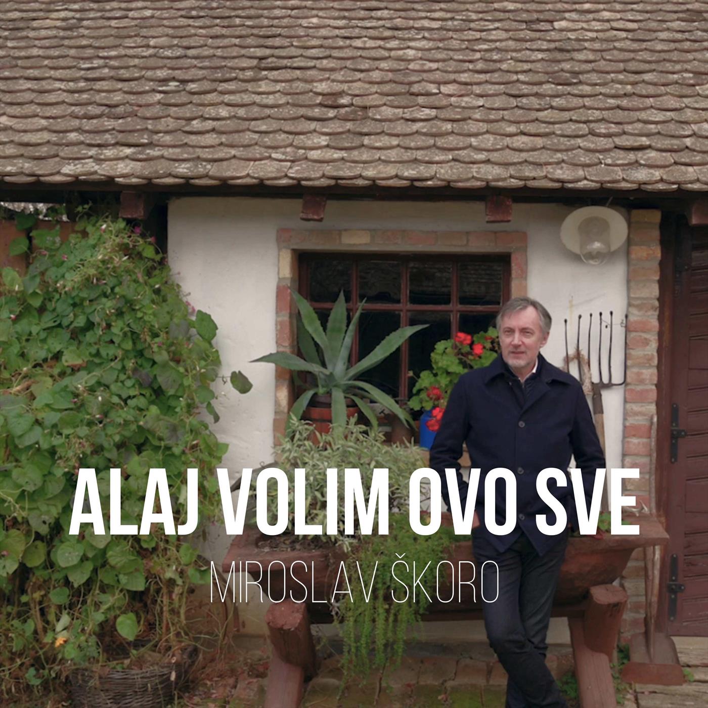 Miroslav koro  Alaj volim ovo sve