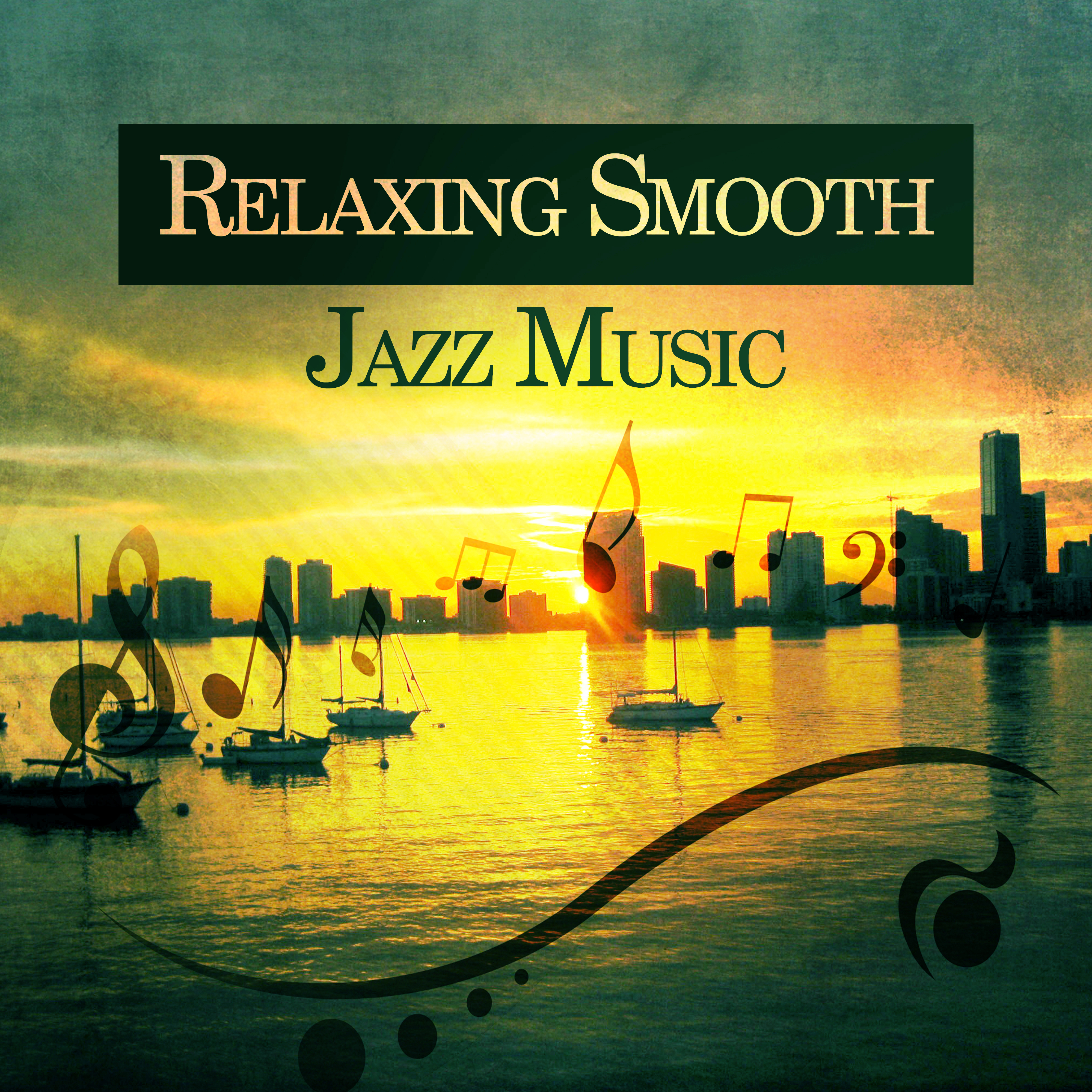 Relaxing Smooth Jazz Music  Soothing Jazz Music, Rest with Piano Bar, Smooth Sounds to Relax