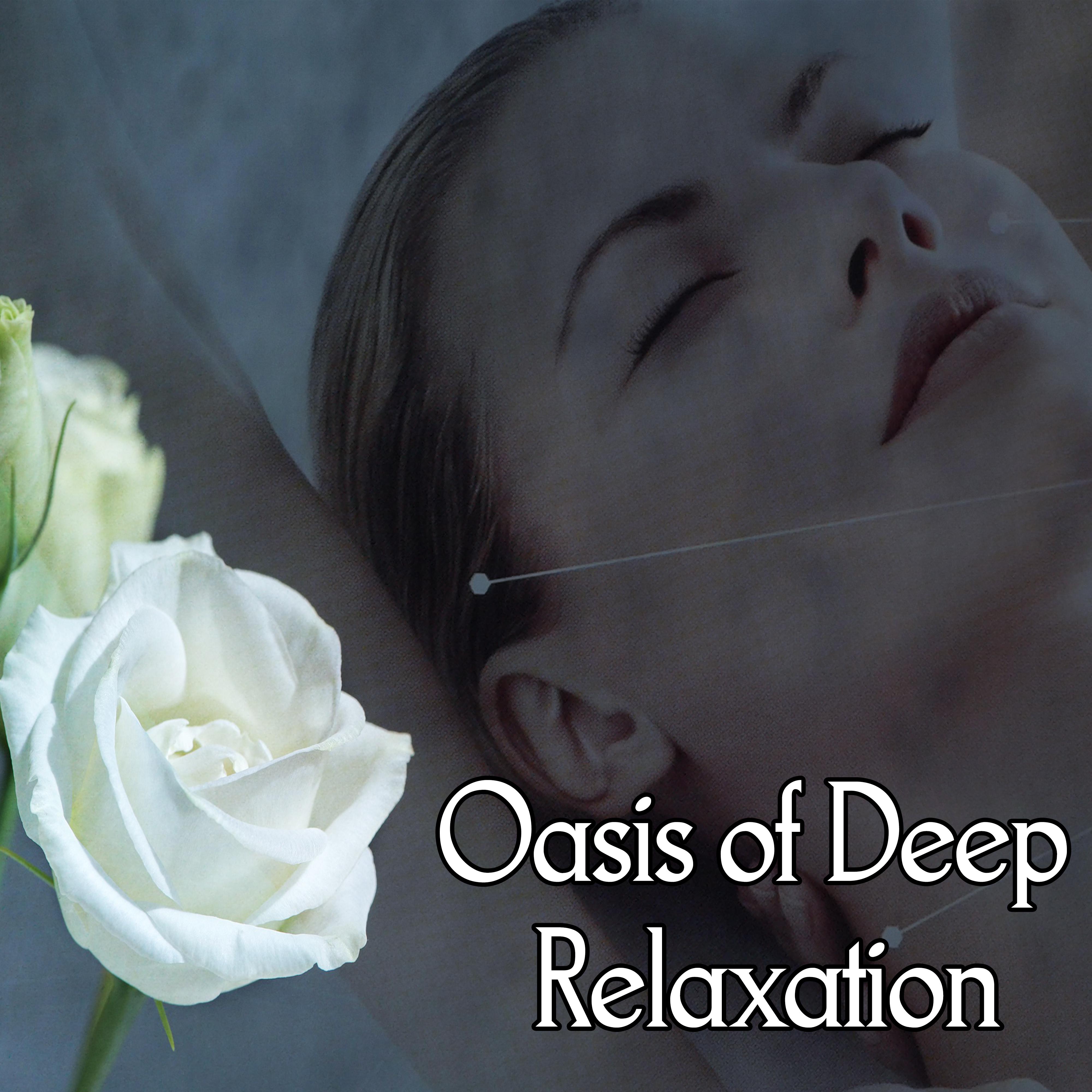 Oasis of Deep Relaxation - Healing Songs and Pure Sounds of Nature for Massage & Spa, Ultimate Wellness Songs, Ambient Music for Rest