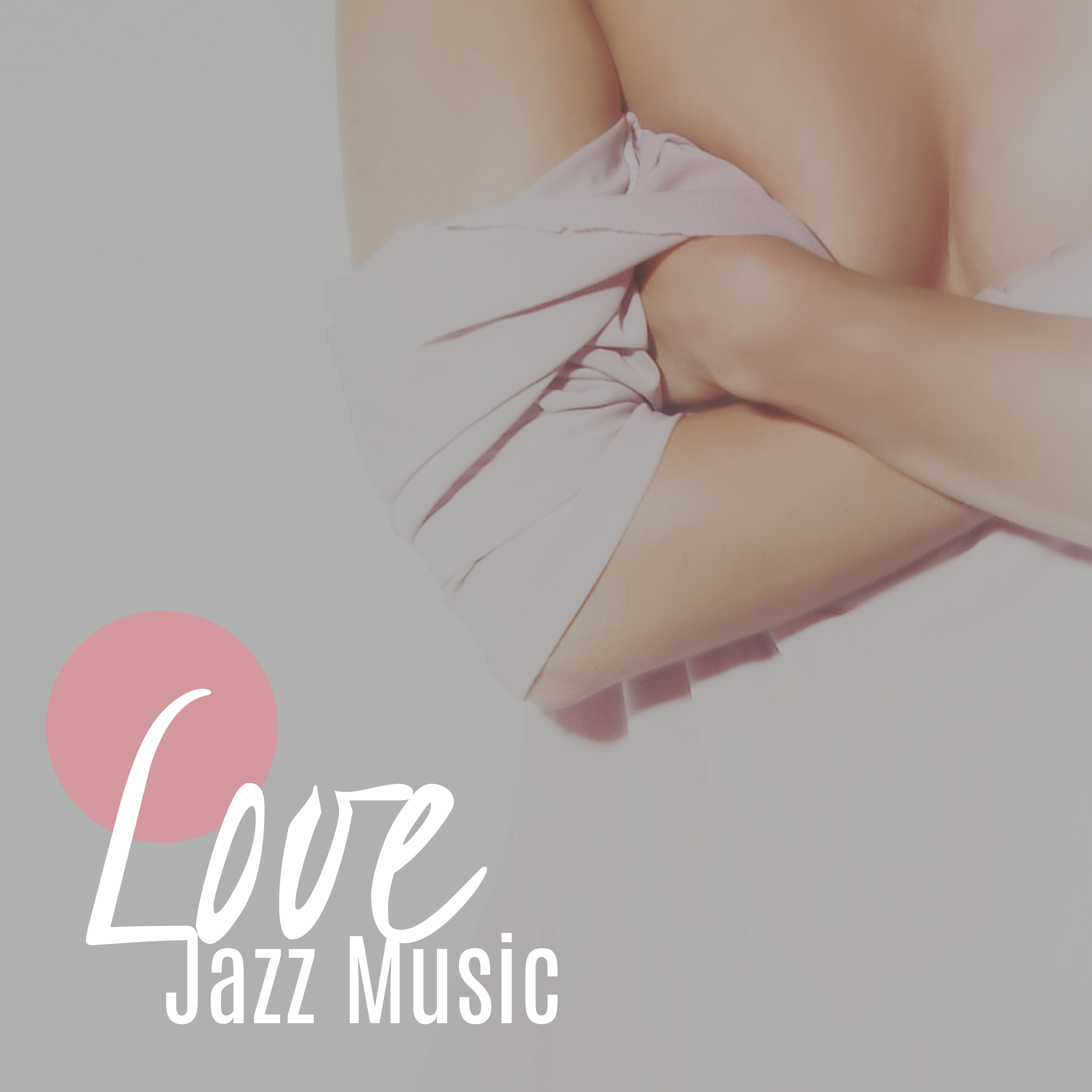 Love Jazz Music  Romantic Night, Sensual Piano Bar, Shades of Jazz, Hot Massage, Smooth Moves