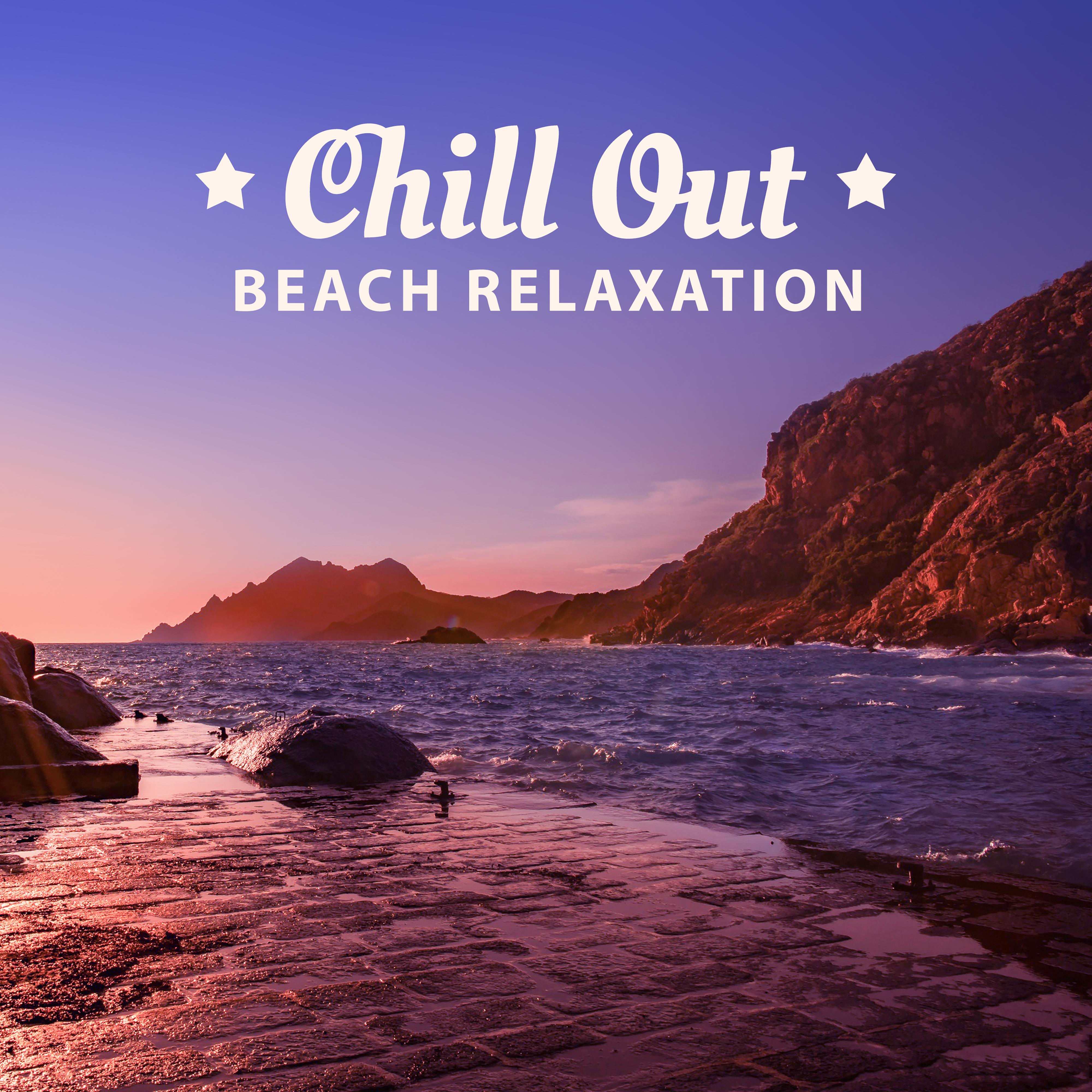 Chill Out Beach Relaxation  Calm Sounds, Chillout Lounge, Beach House, Holiday Music
