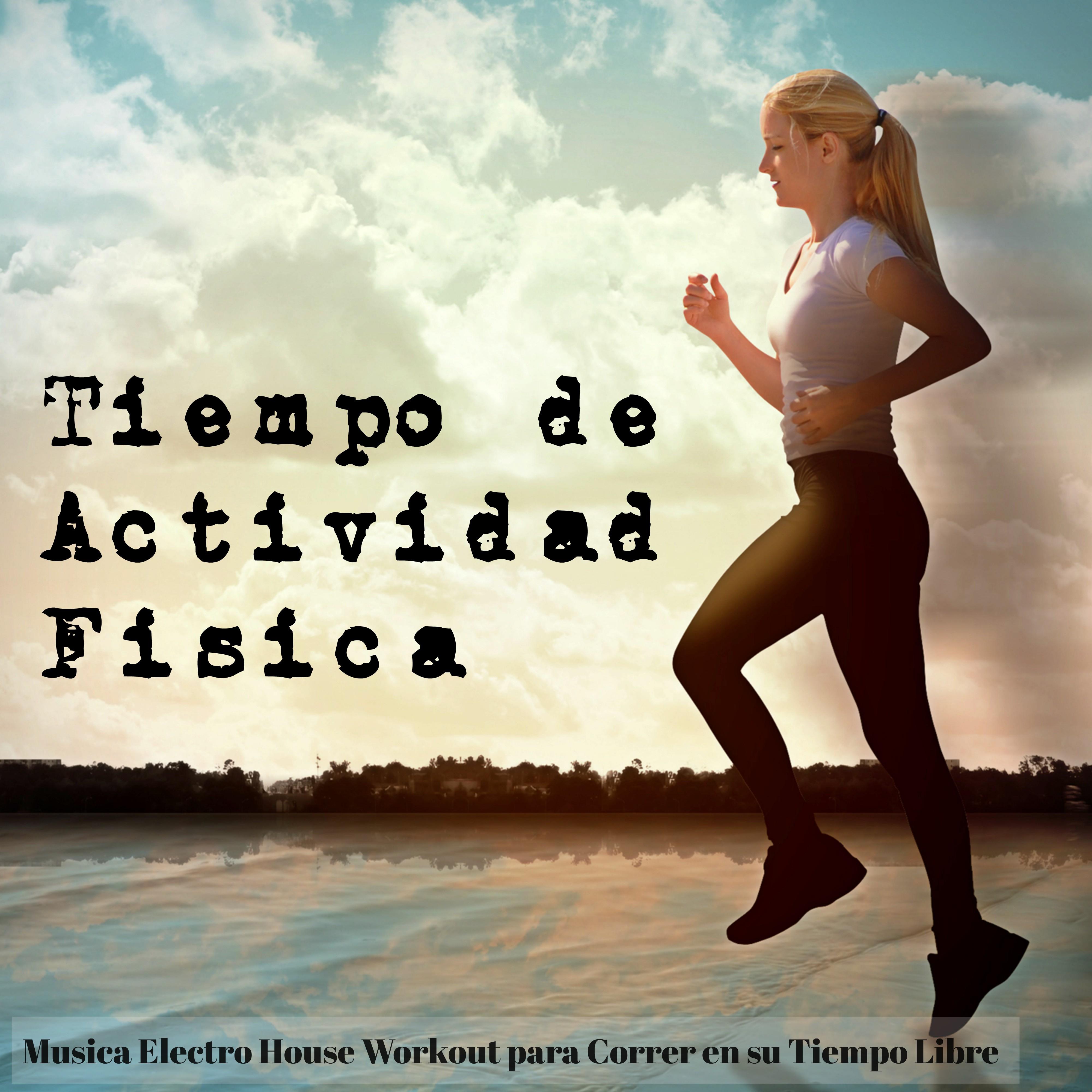 Tiempo de Actividad Fi sica  Musica Electro House Workout para Correr en su Tiempo Libre