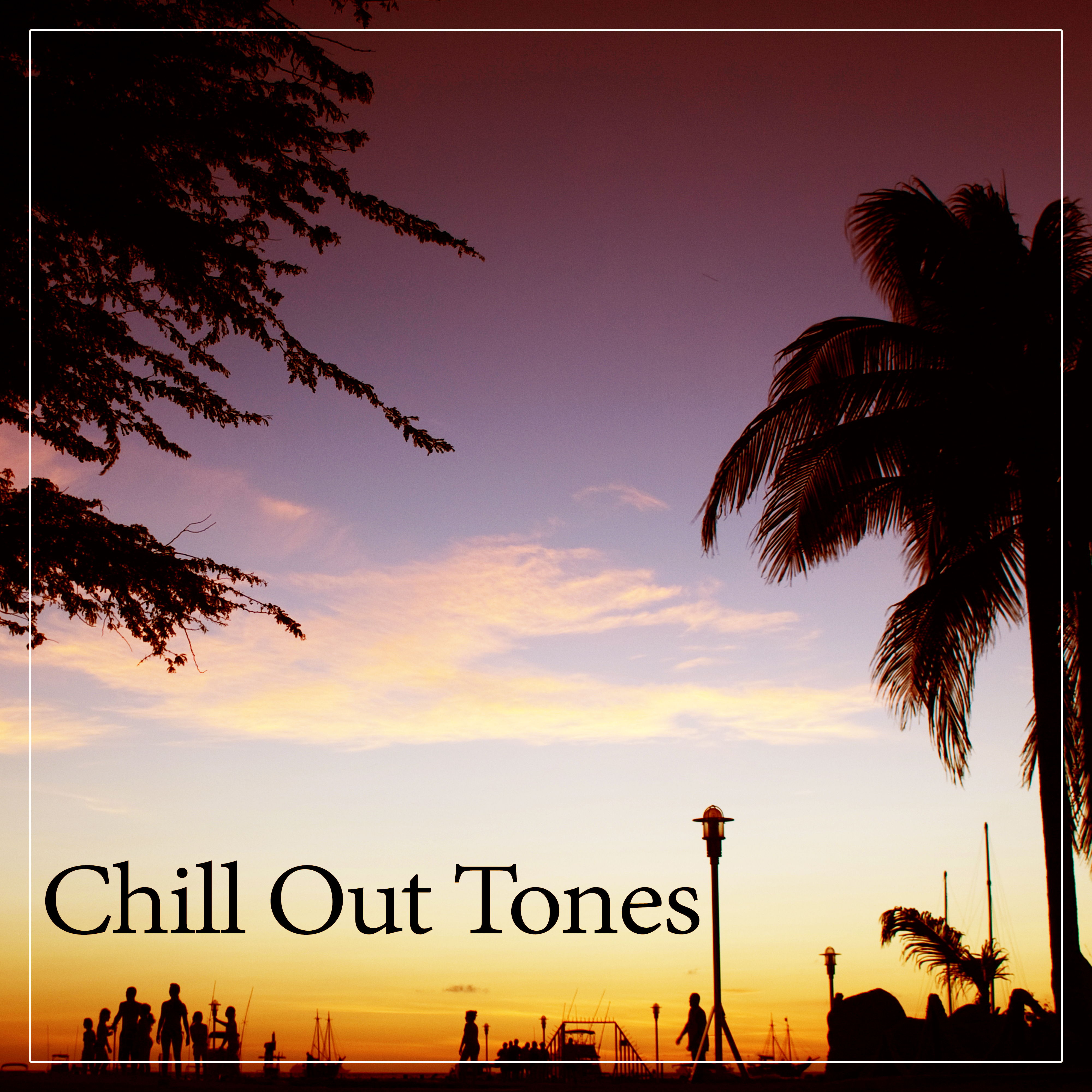 Chill Out Tones  Chill out Music, Summertime