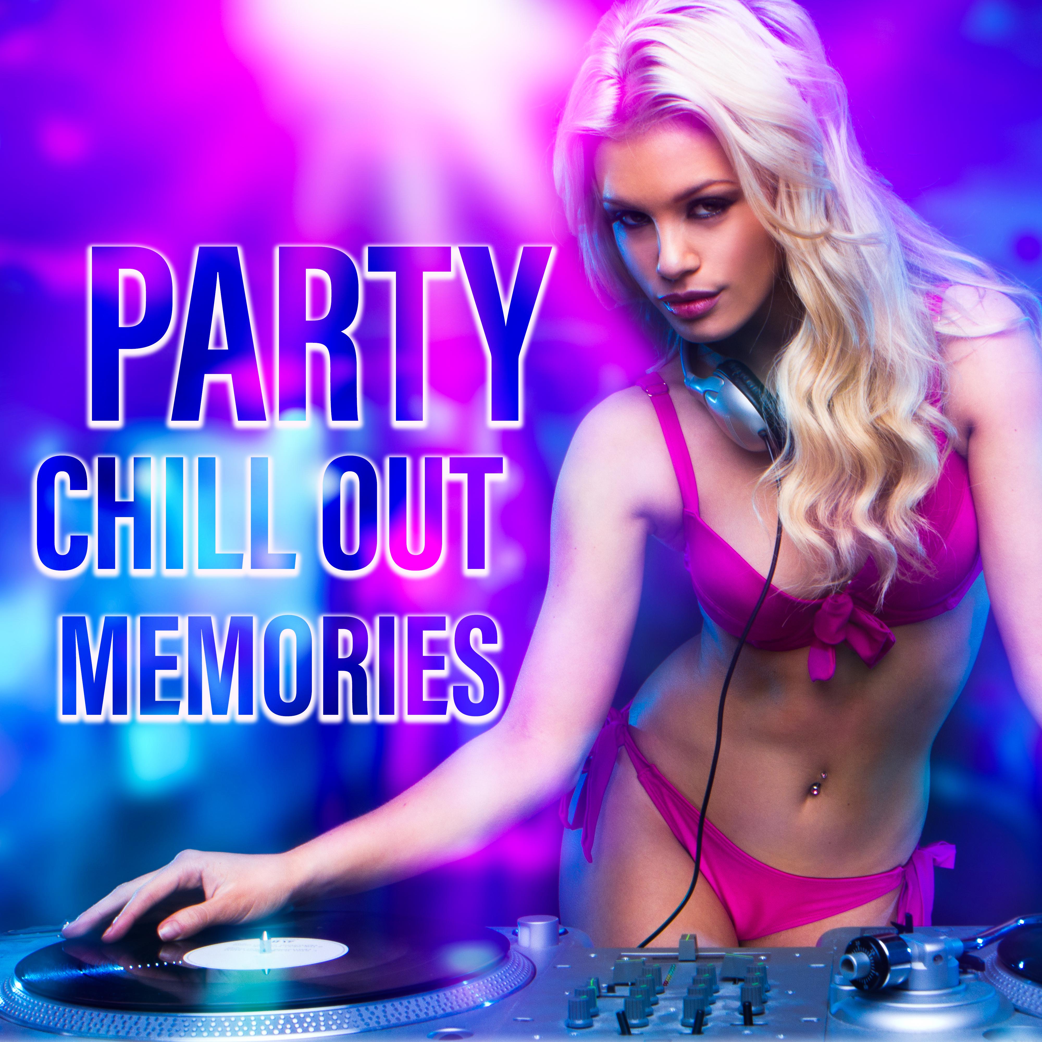 Party Chill Out Memories