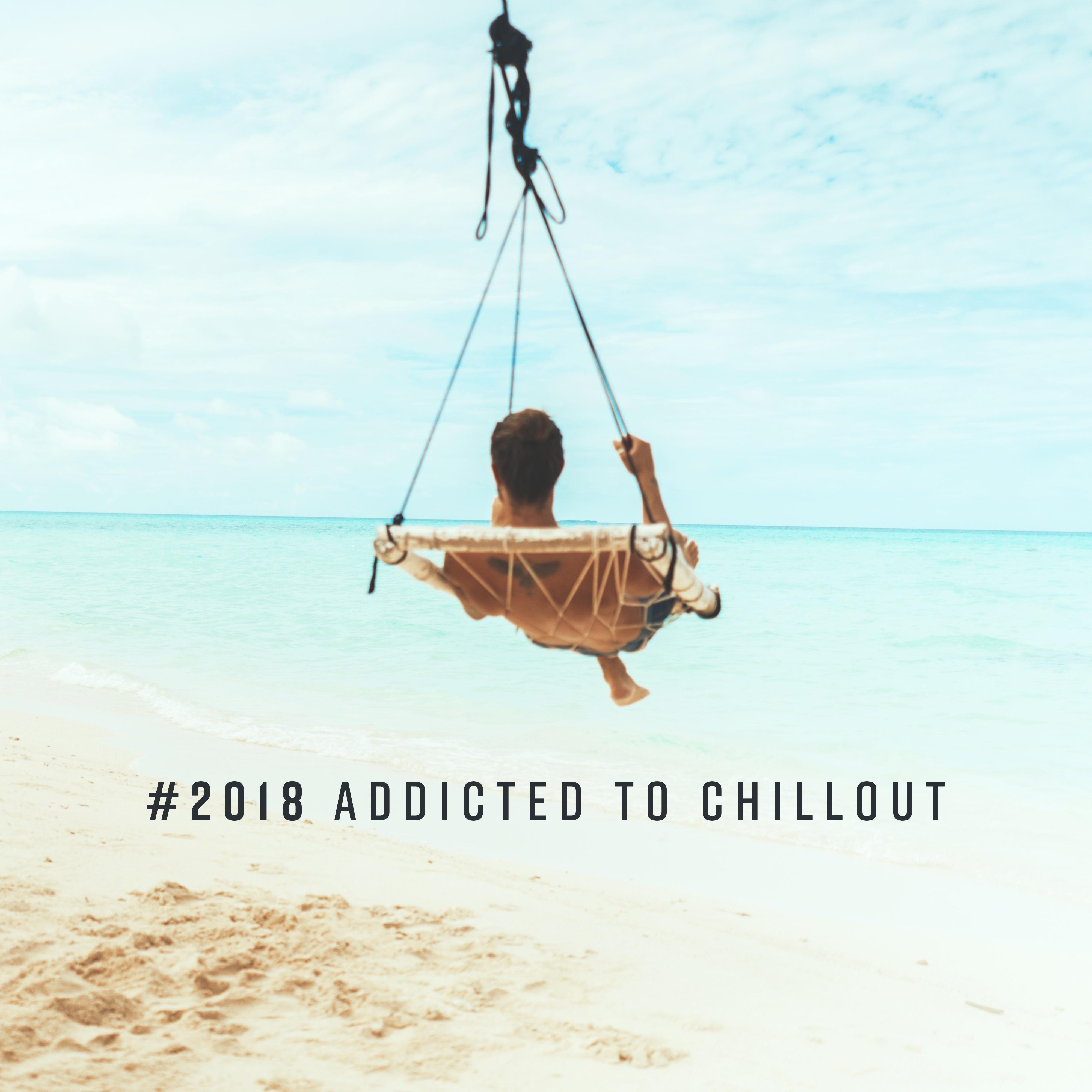 #2018 Addicted to Chillout