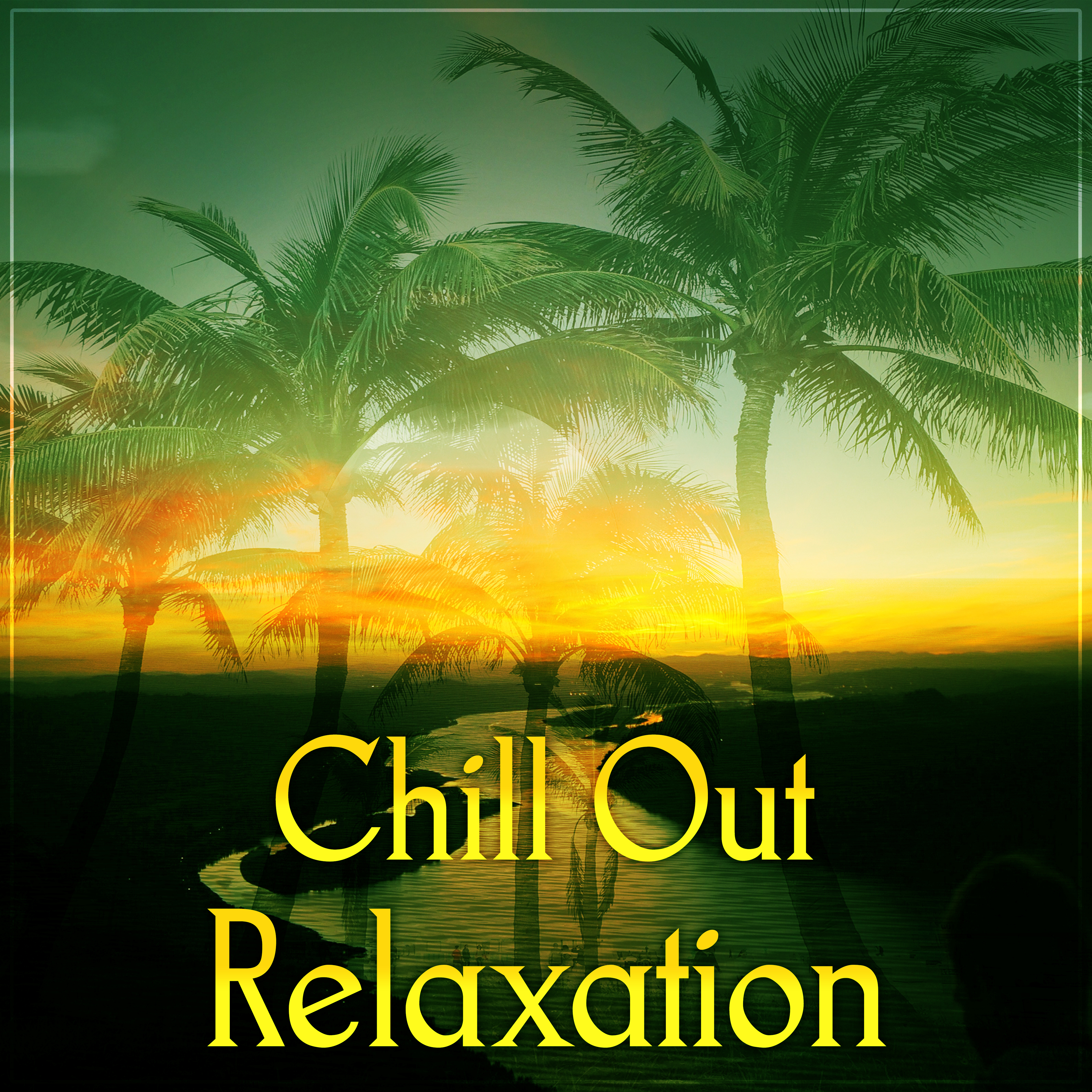 Chill Out Relaxation  Relaxing Chill, Chill Out in the Morning  in the Evening