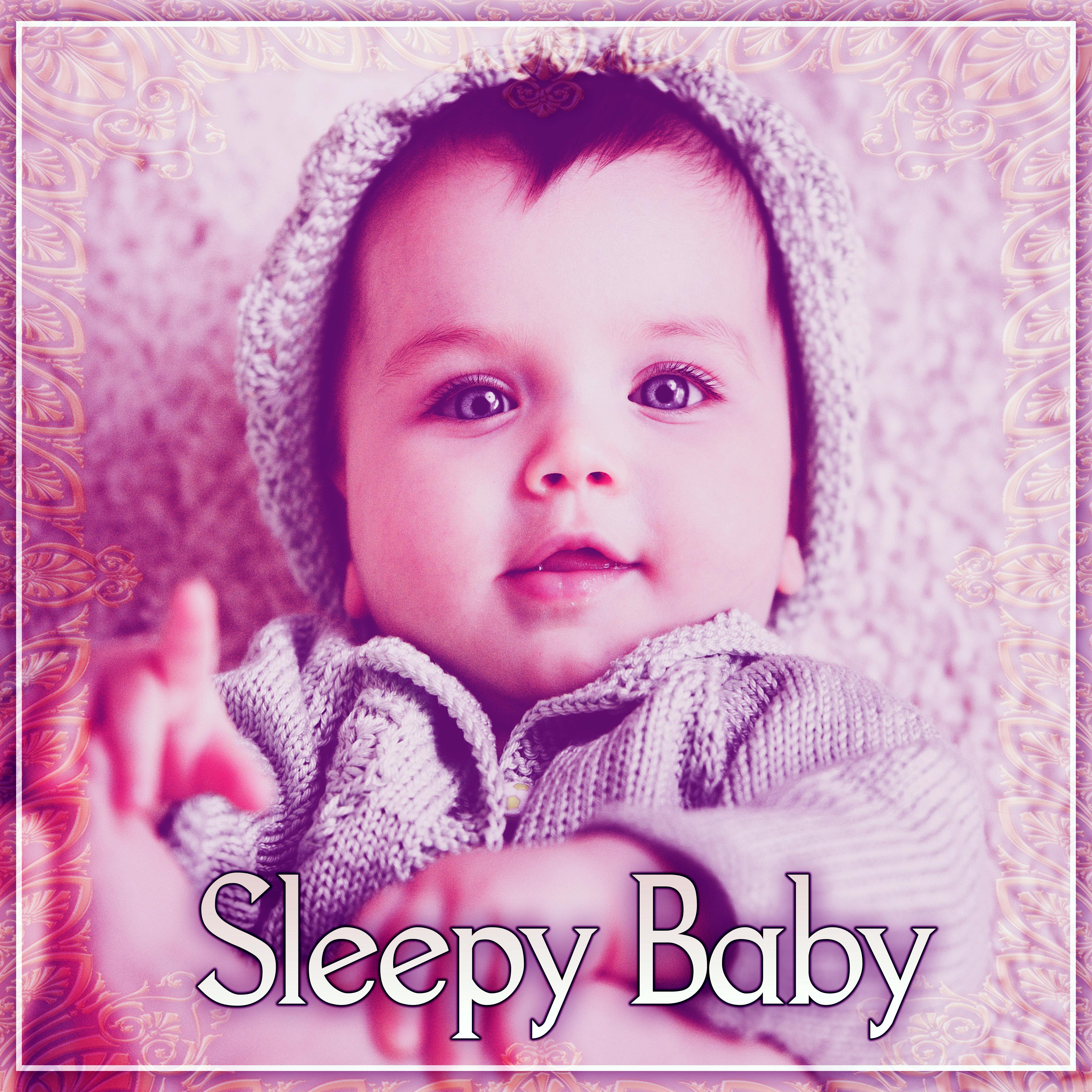 Sleepy Baby  Lullabies for Newborns to Relax and Stimulate to Healthy Development, Nature Sounds to Calm Down, Help Your Baby Sleep Through the Night