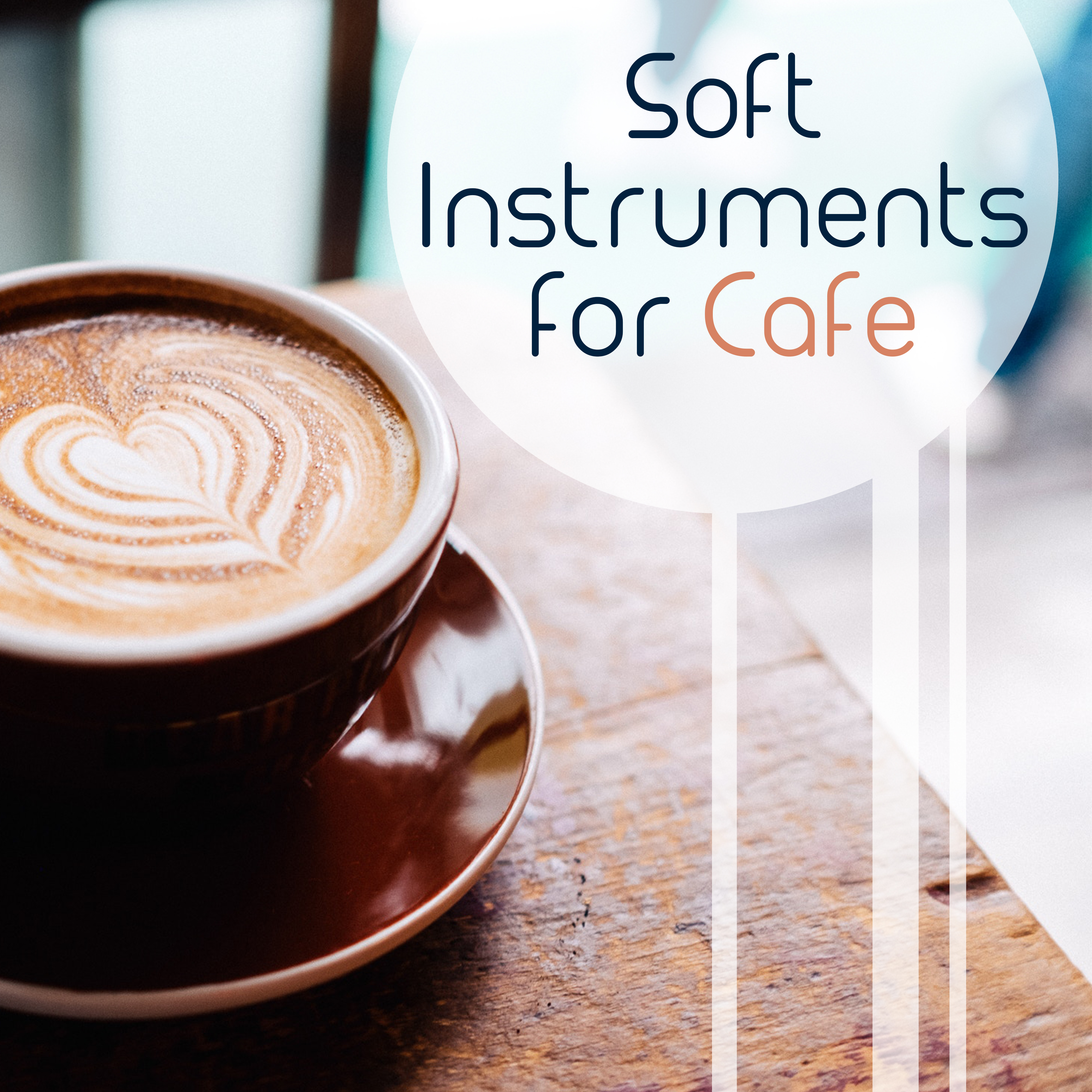 Soft Instruments for Cafe  Restaurant Jazz, Smooth Jazz to Rest, Piano Bar, Chilled Jazz, Coffee Time, Calm Down