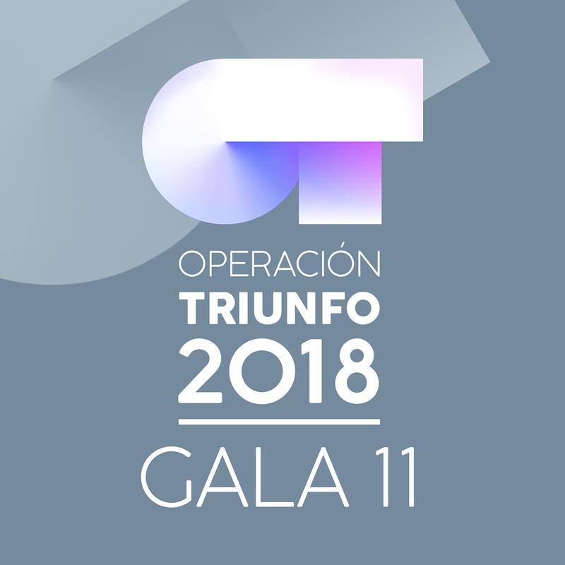 OT Gala 11 Operacio n Triunfo 2018