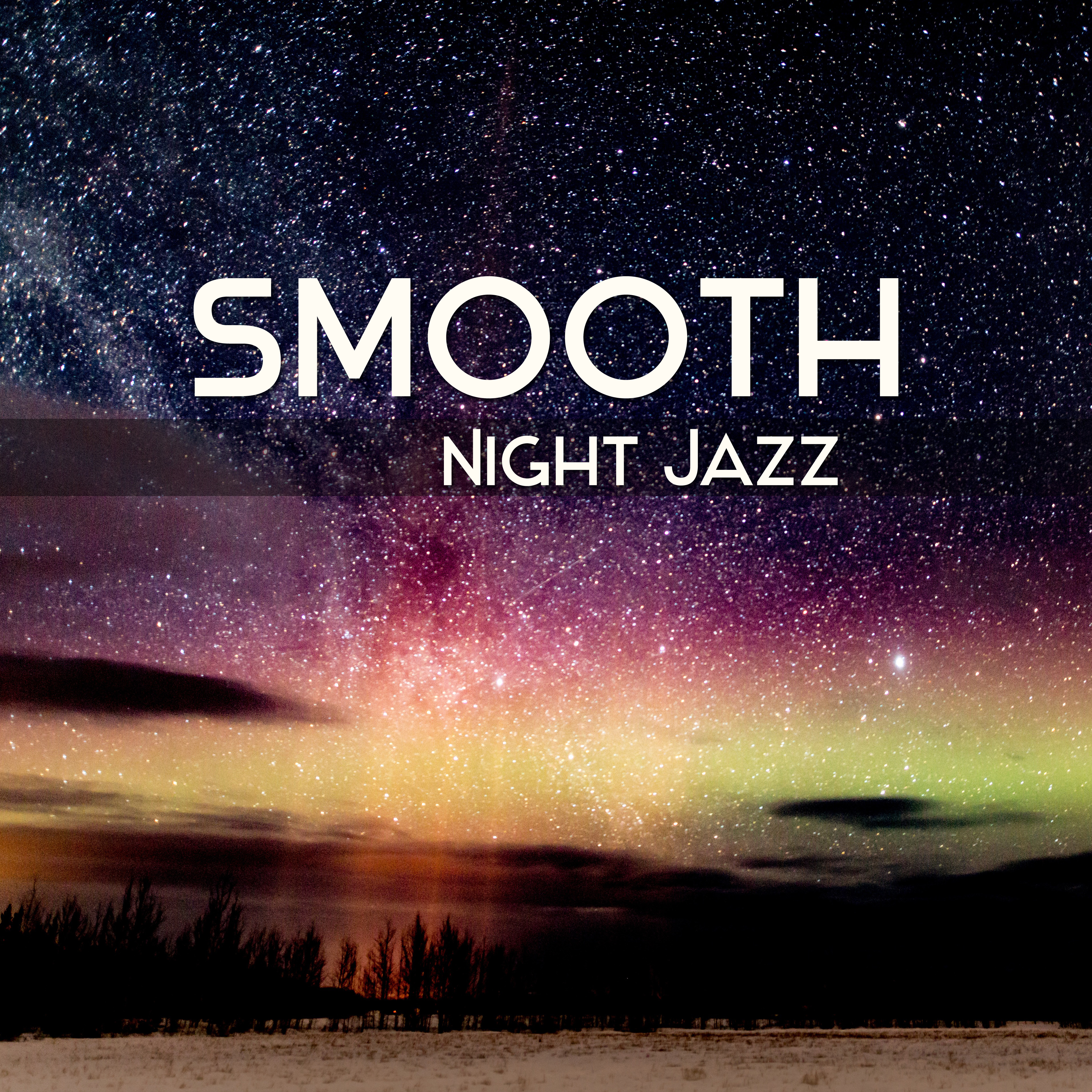 Smooth Night Jazz  Calming Jazz Note, Evening Melodies, Smooth Sounds, Night Rest