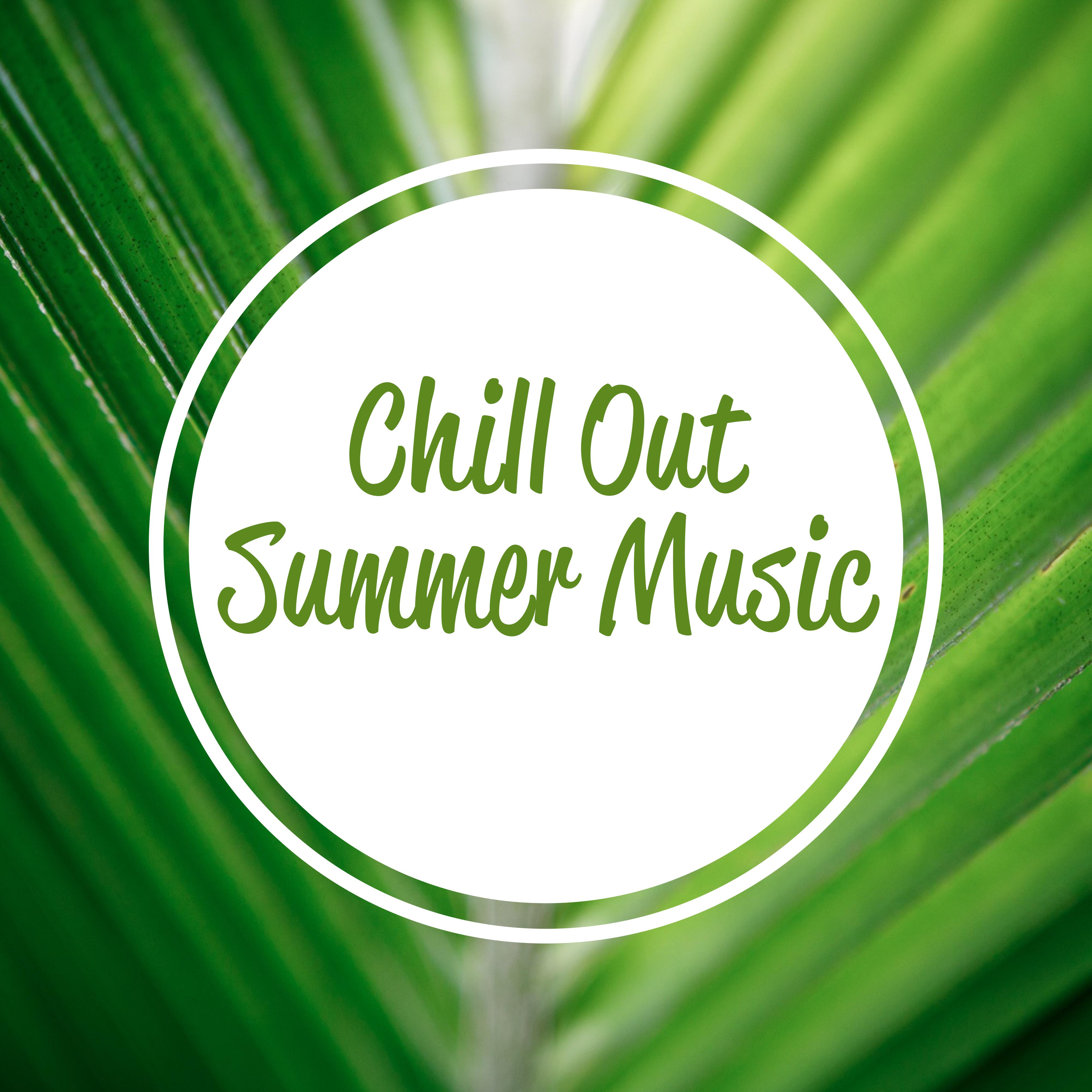 Chill Out Summer Music  Calm Down  Relax, Sounds to Chillout, Rest on the Beach, Tropical Island