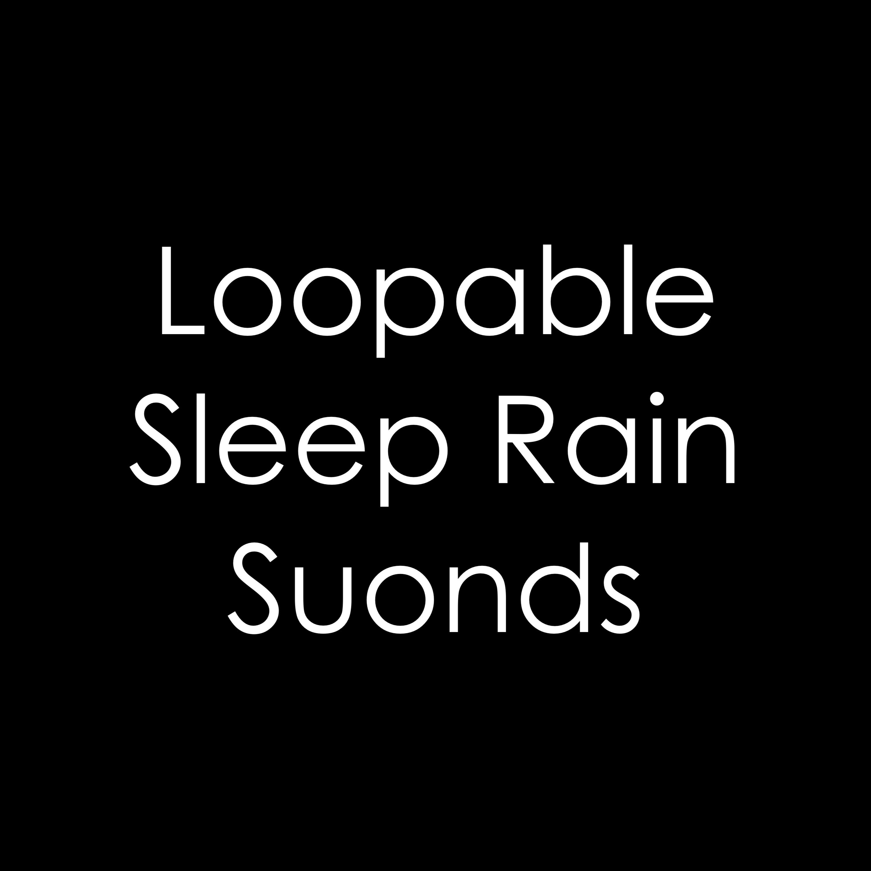 09 Short Loopable Rain Sounds for Sleep and Relaxation